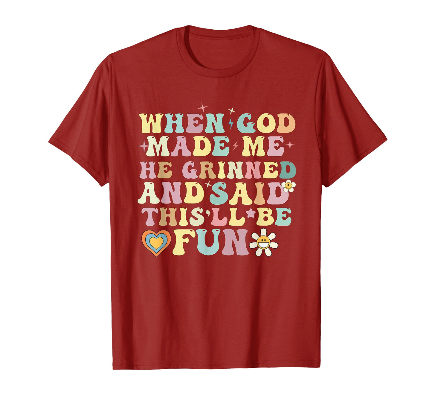 when god made me he said this'll be fun Christian Religious T-Shirt