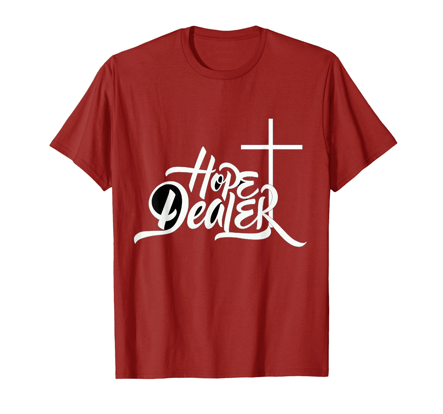 Hope Dealer Jesus Christ T-Shirt