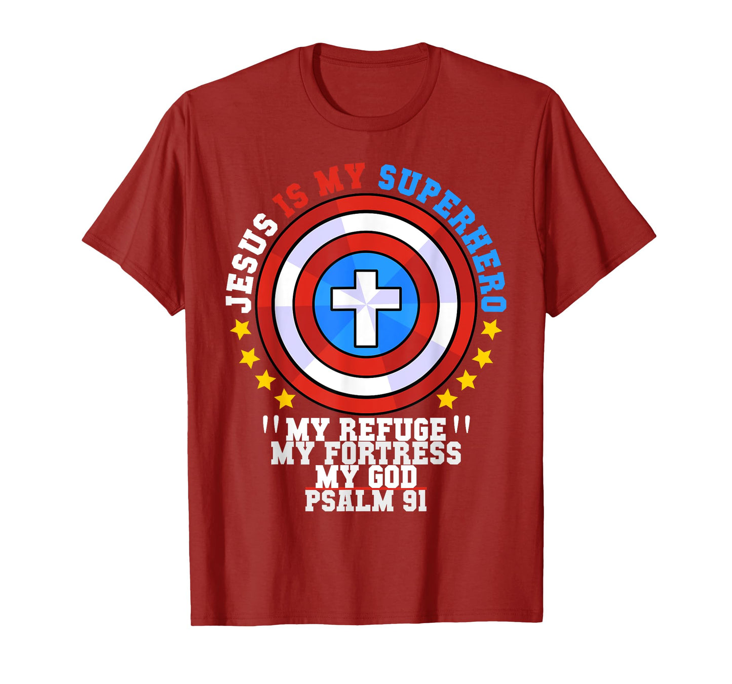 Jesus Is My Superhero Psalm 91 My Refuge My Fortress My God T-Shirt