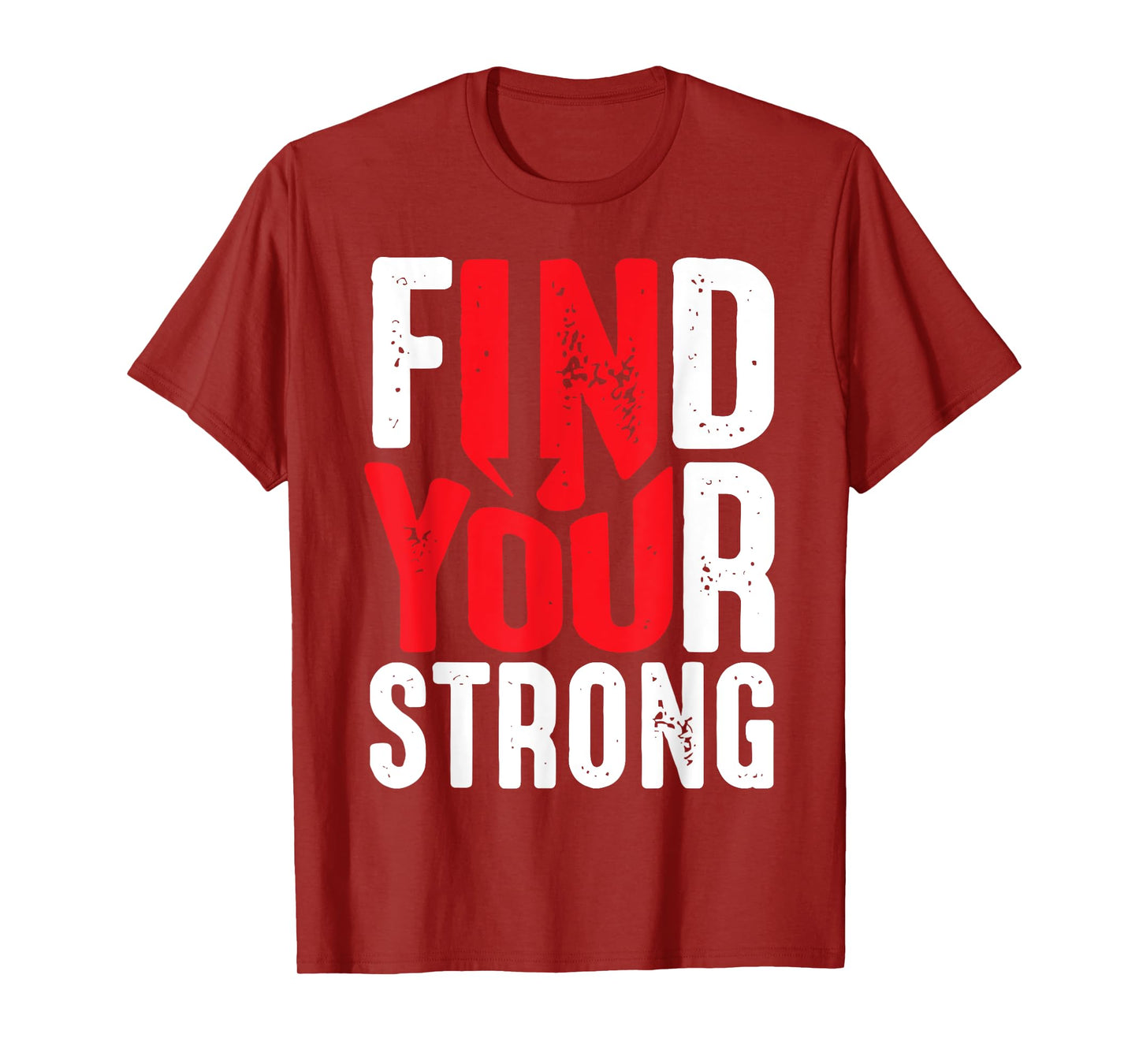 Find Your Strong Motivational Quotes T-Shirt