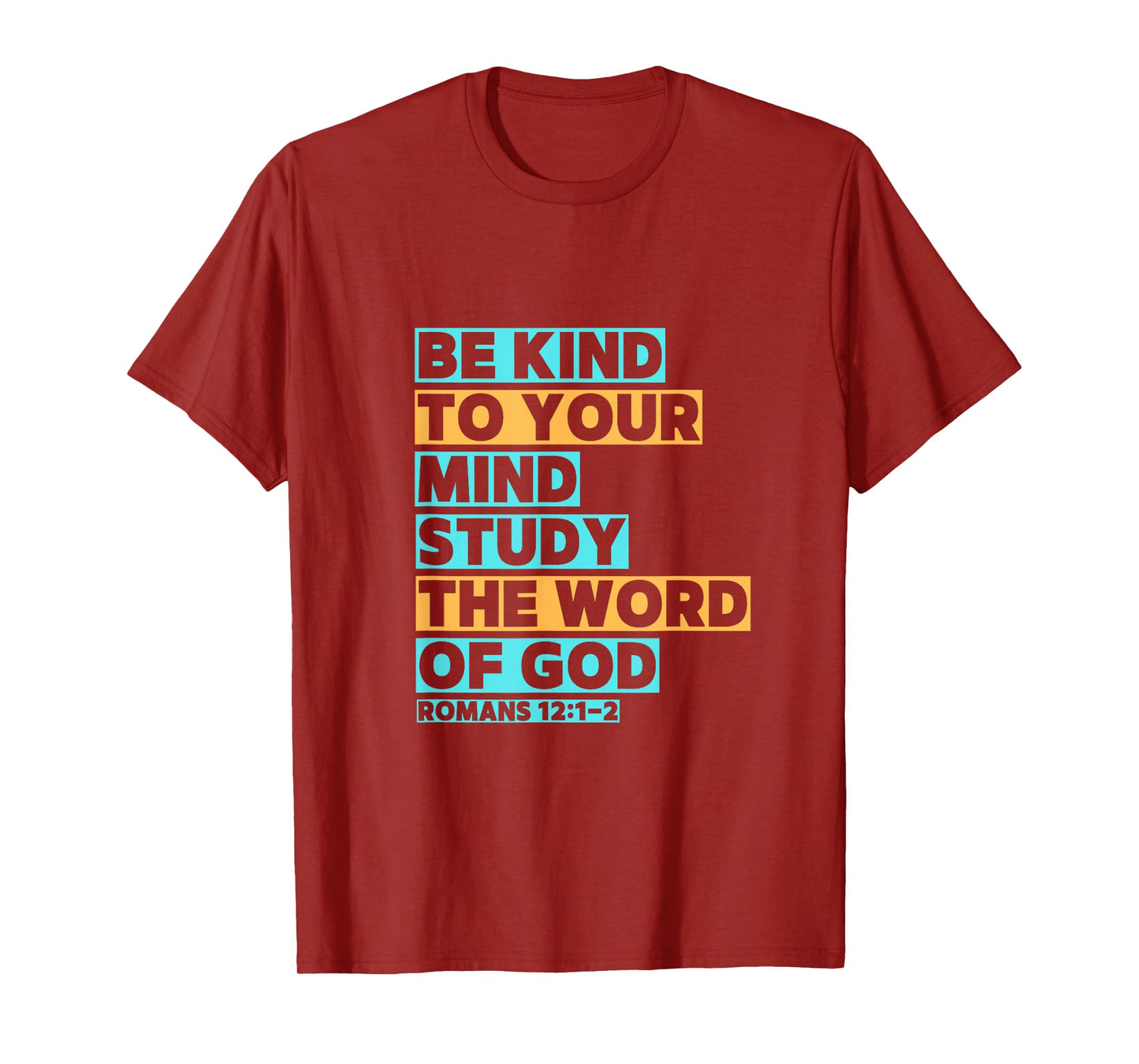 Be Kind to Your Mind, Study The Word of God T-Shirt