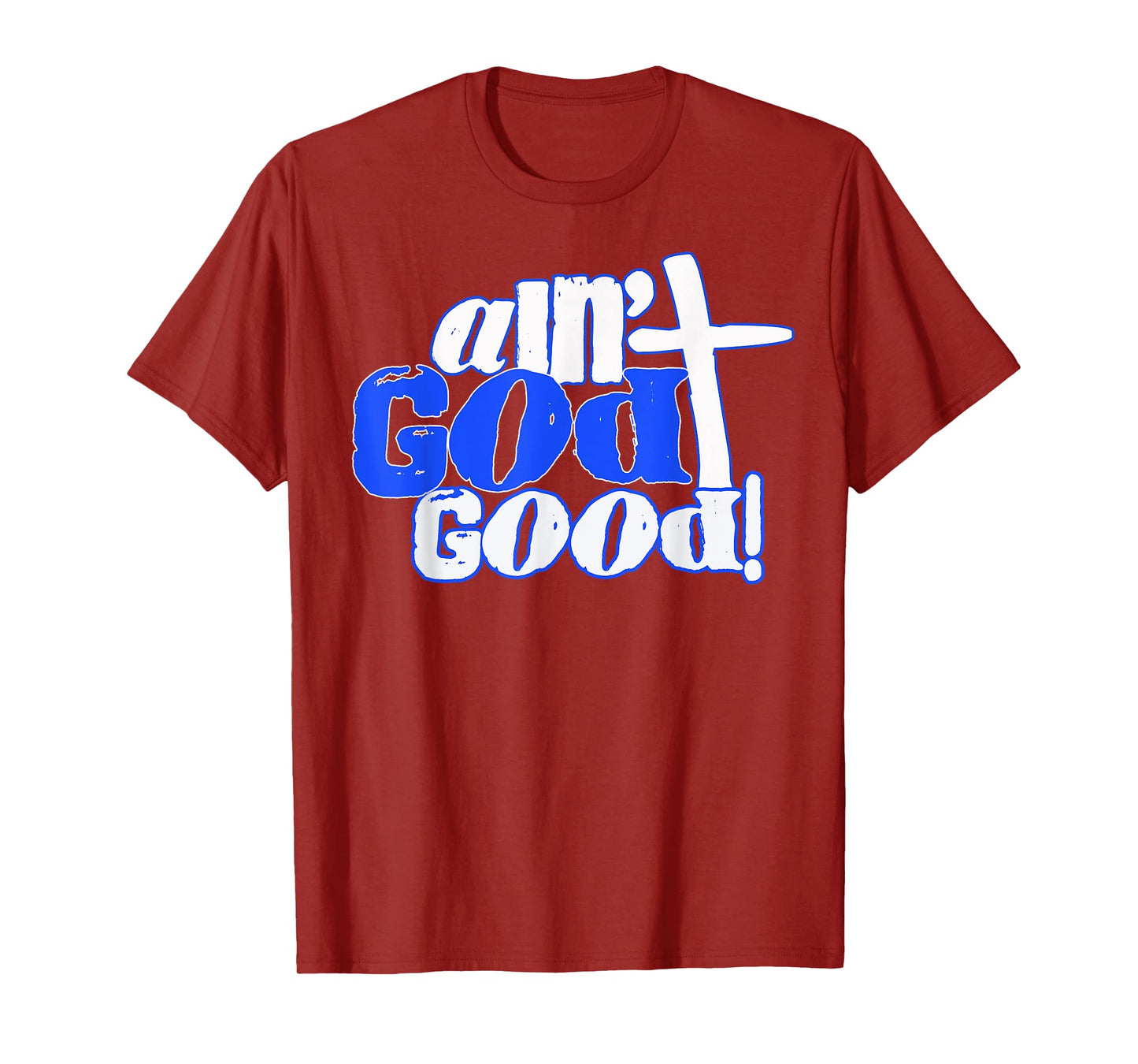 Ain't God Good Easter Christian Lord Jesus Christ Devotion T-Shirt