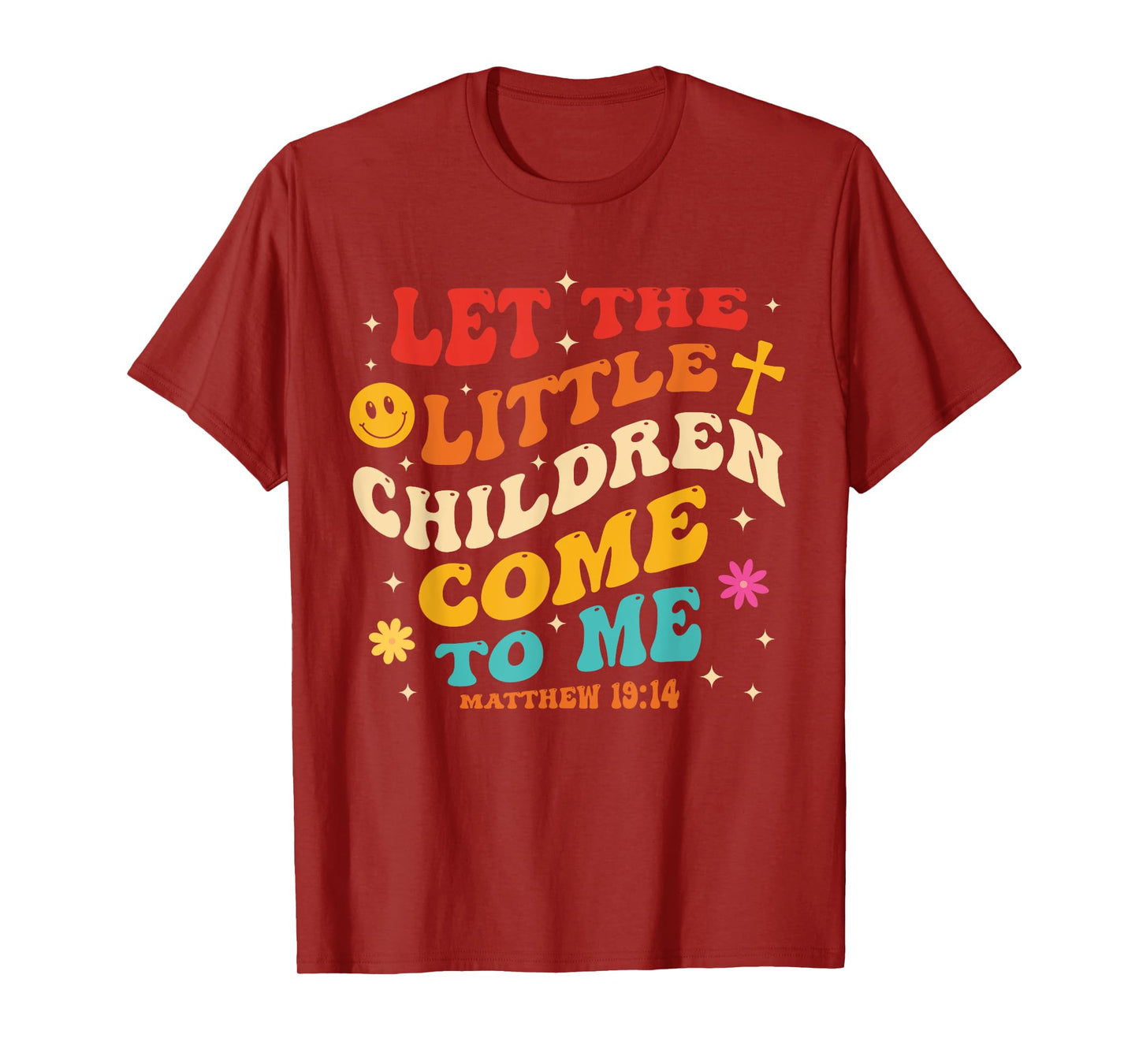 Let The Little Children Come To Me Matthew 19:14 Design T-Shirt