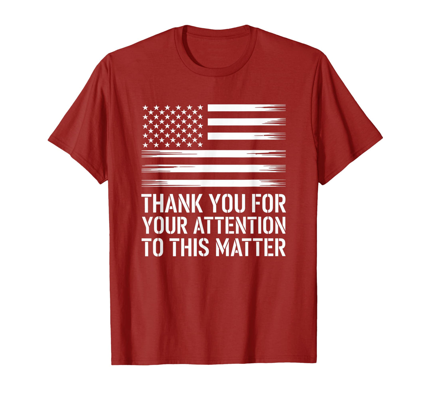 Thank You For Your Attention To This Matter, Funny T-Shirt