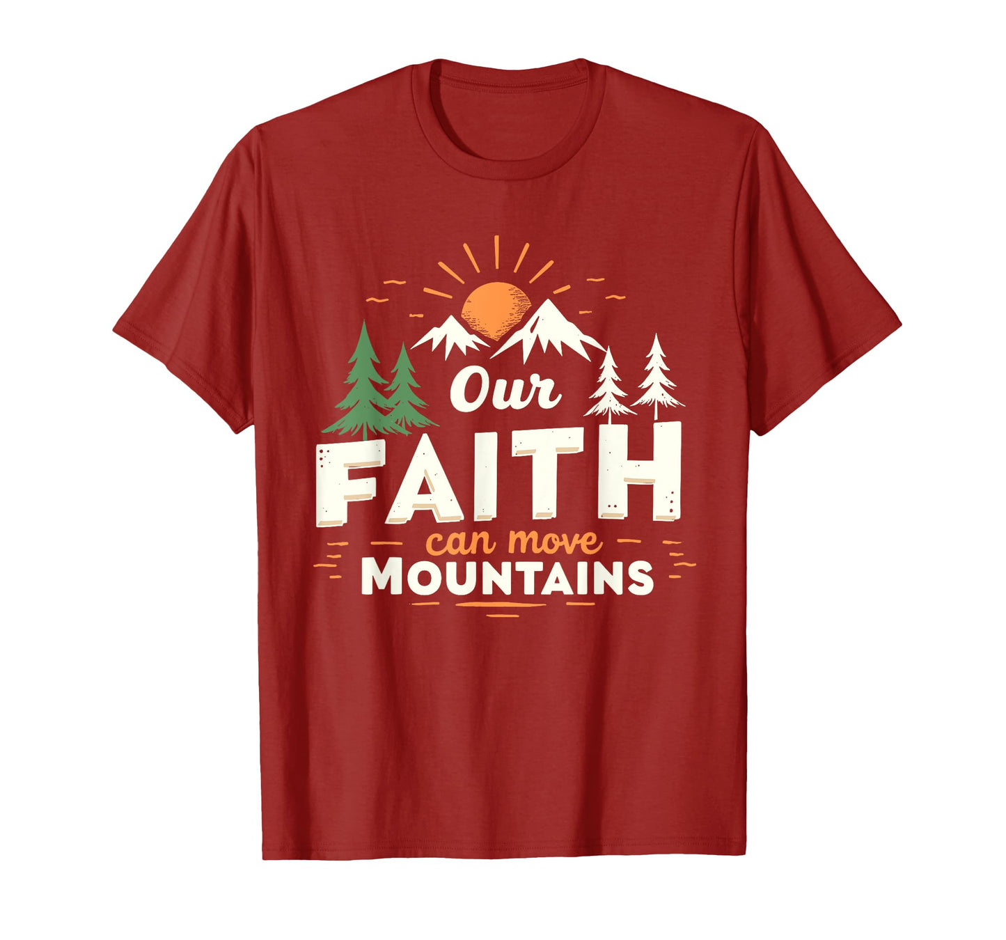 Our Faith Can Move Mountains Christian Bible Verse Scripture T-Shirt