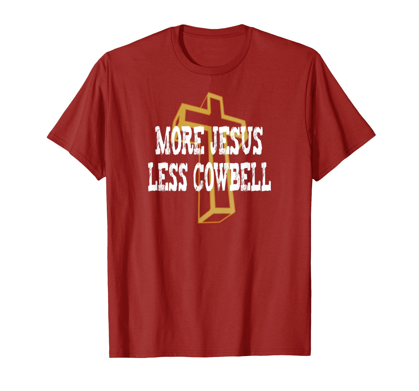 More Jesus Less Cowbell Funny Christian Saying T-Shirt