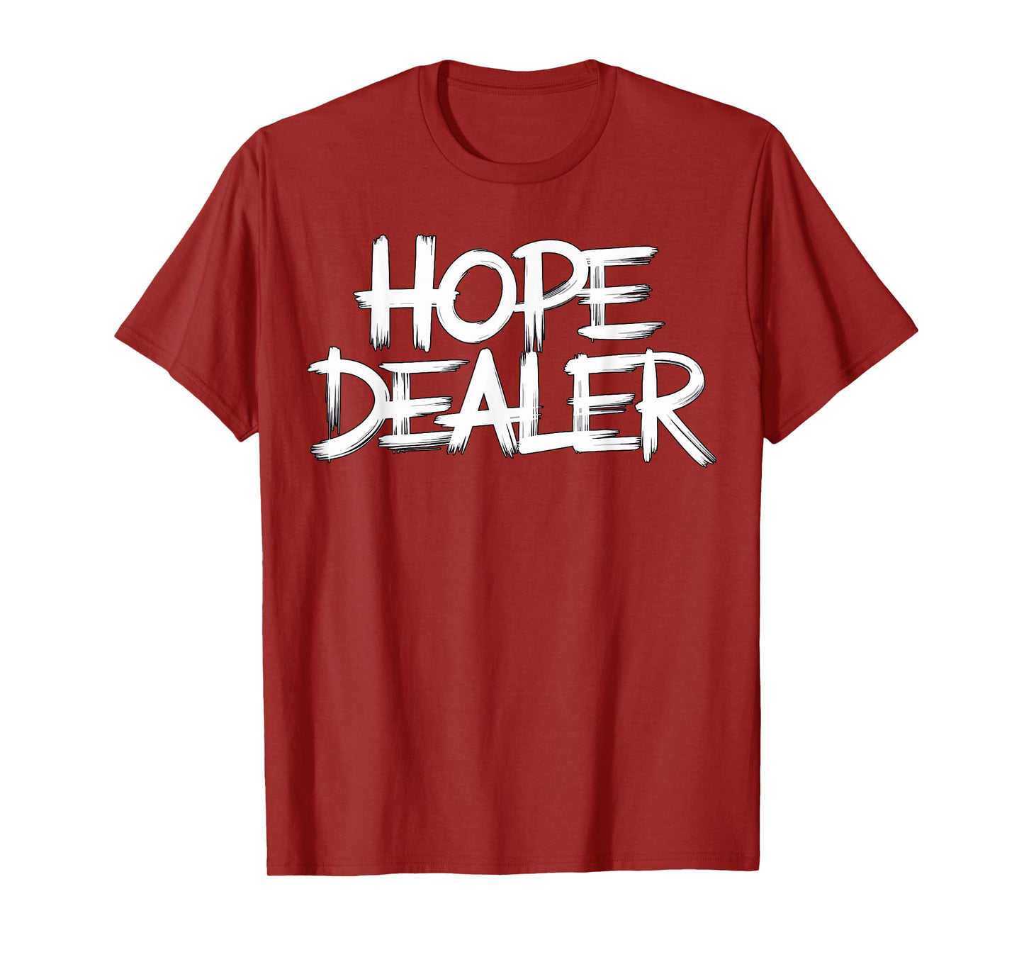 Hope Dealer Christian Faith Positive Statement T-Shirt