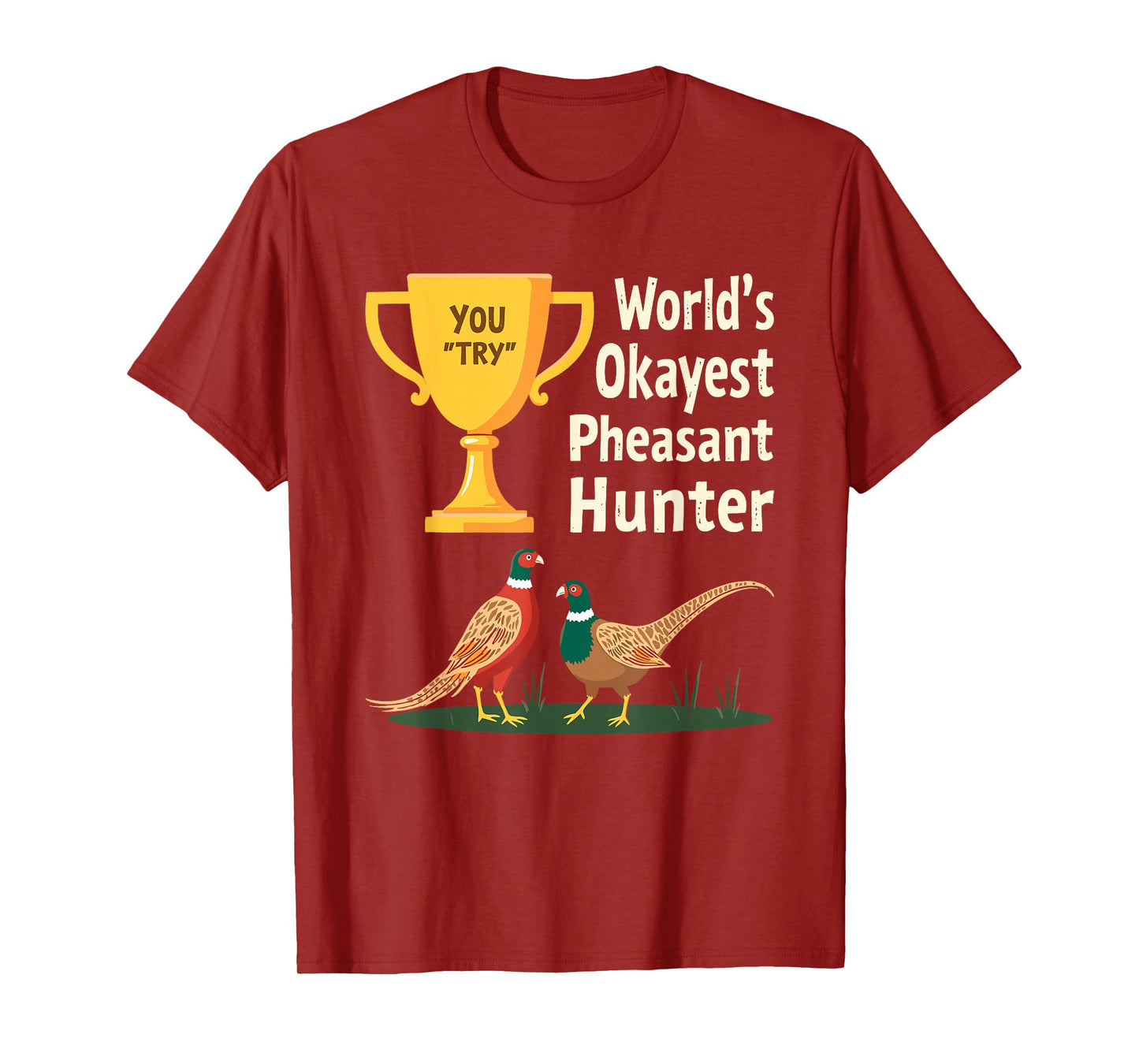 World's Okayest Pheasant Hunter Joke Upland Hunting Humor T-Shirt