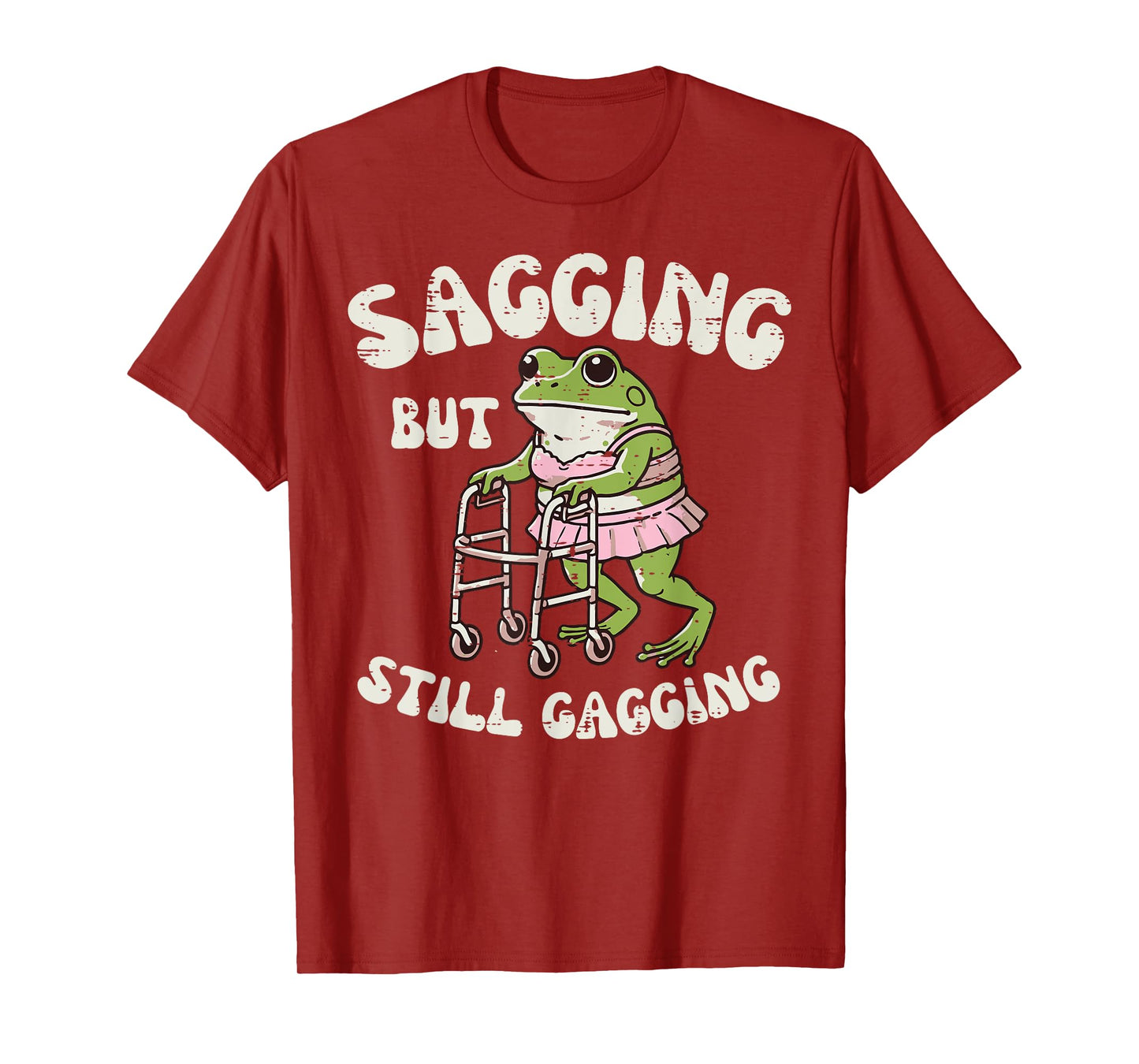 Sagging But Still Gagging Frog Funny Cringe Meme Women Men T-Shirt
