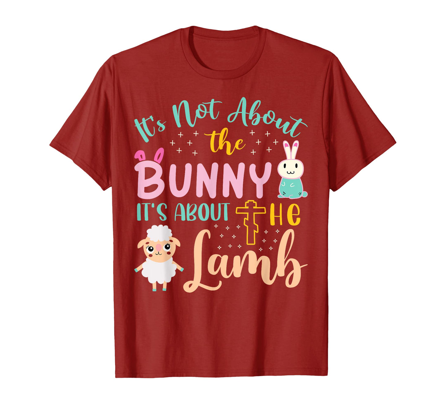 Its Not About The Bunny About Lamb Jesus Easter Christians T-Shirt