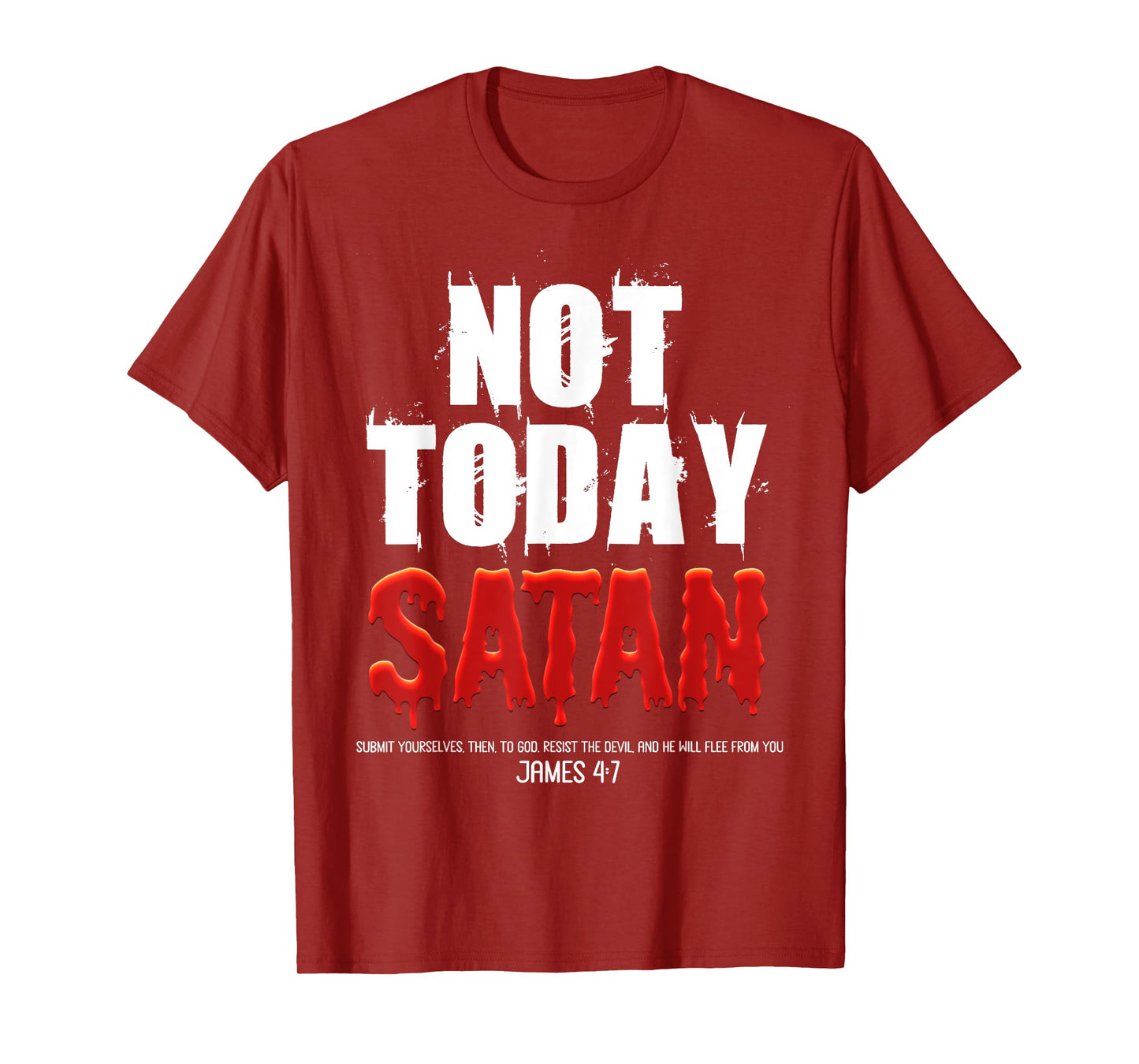 Not Today Satan Christian James 4:7 Jesus Believer Follower T-Shirt