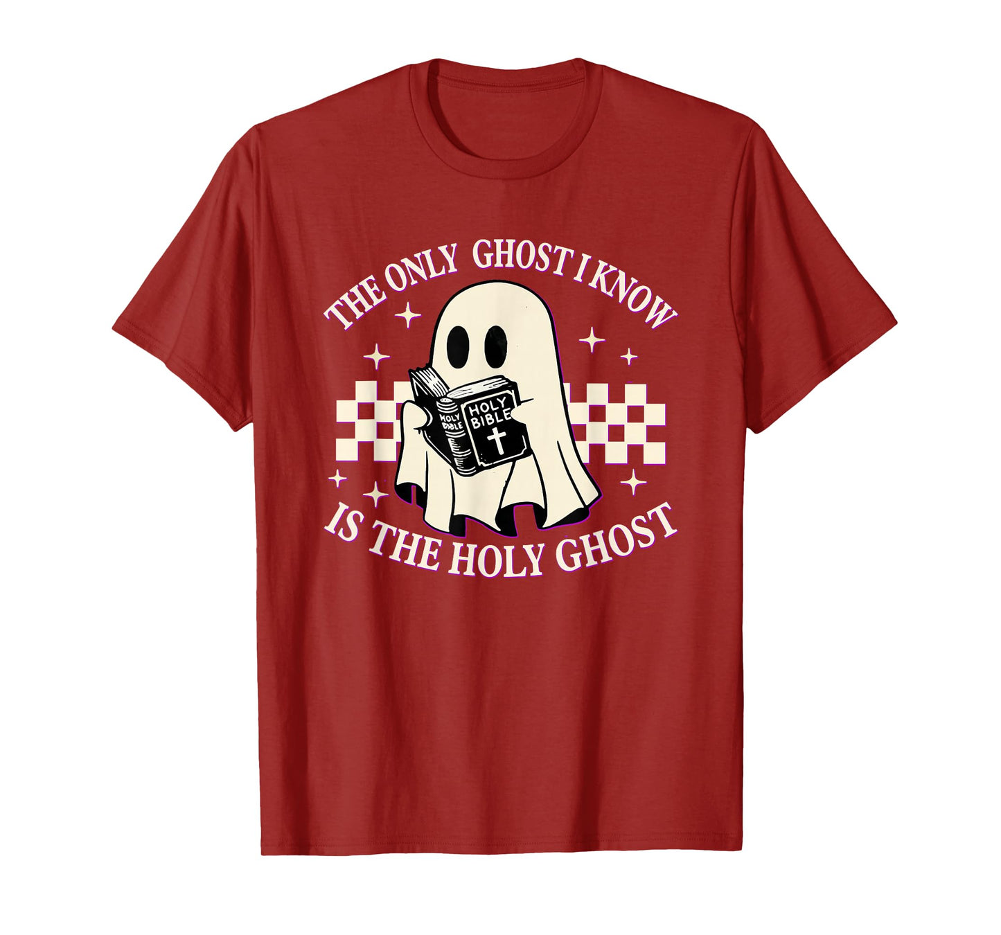 The Only Ghost I Know Is The Holy Ghost Funny Boo Bible T-Shirt