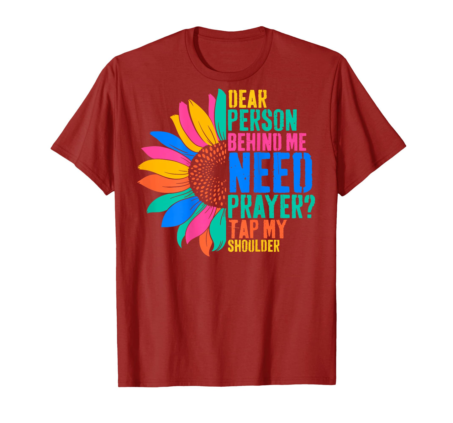 Dear Person Behind Me Need Prayer Tap My Shoulder T-Shirt