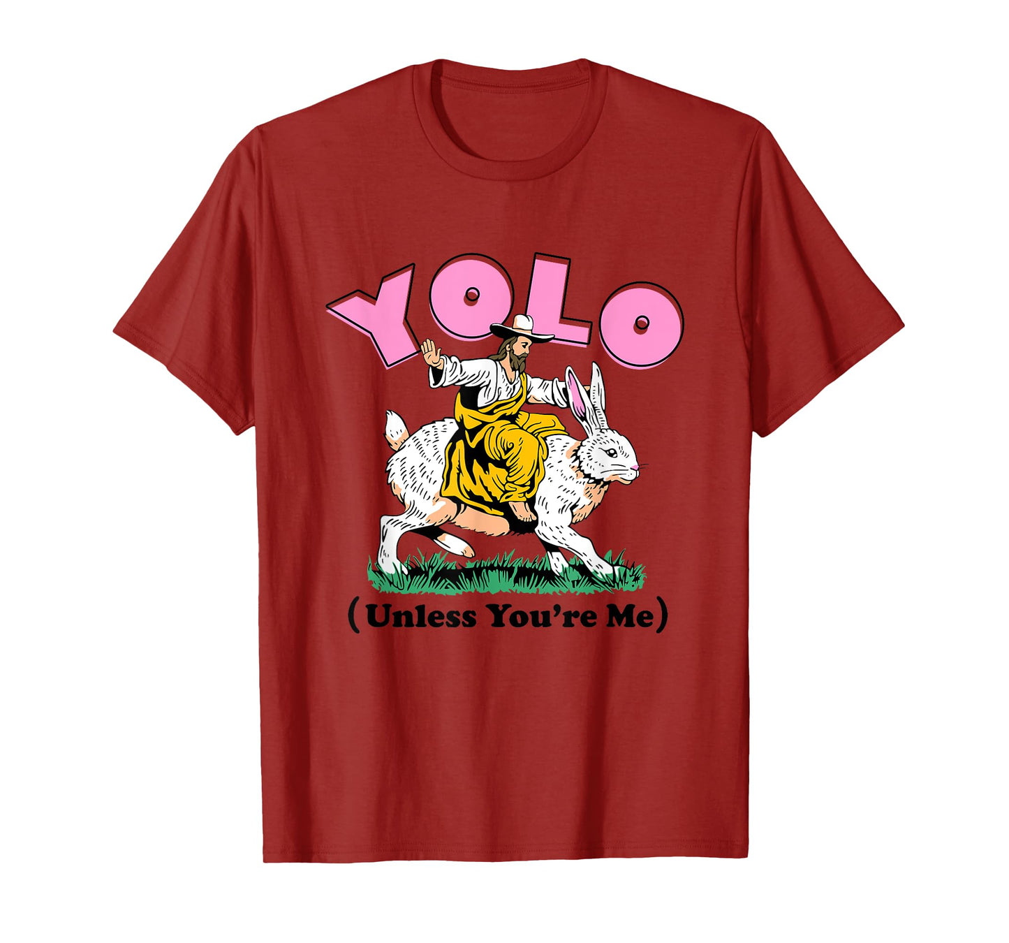 Funny YOLO Unless You're Me Unisex for Men, Women T-Shirt