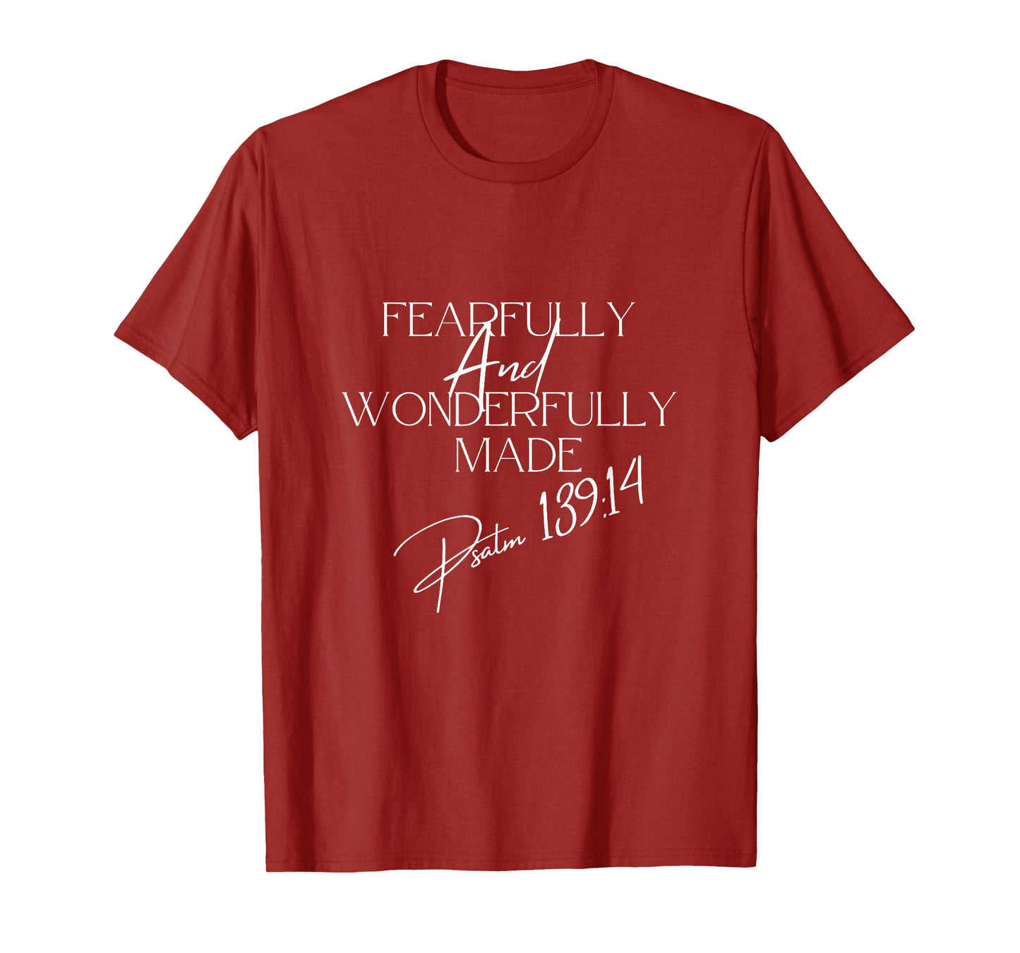 Fearfully and Wonderfully Made Psalm 139:14 T-Shirt