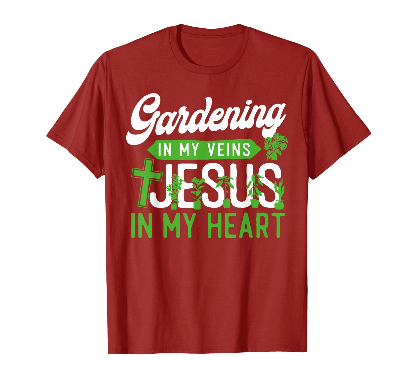Plant Lover Gardening Jesus Faith Christian Gardening In My T-Shirt