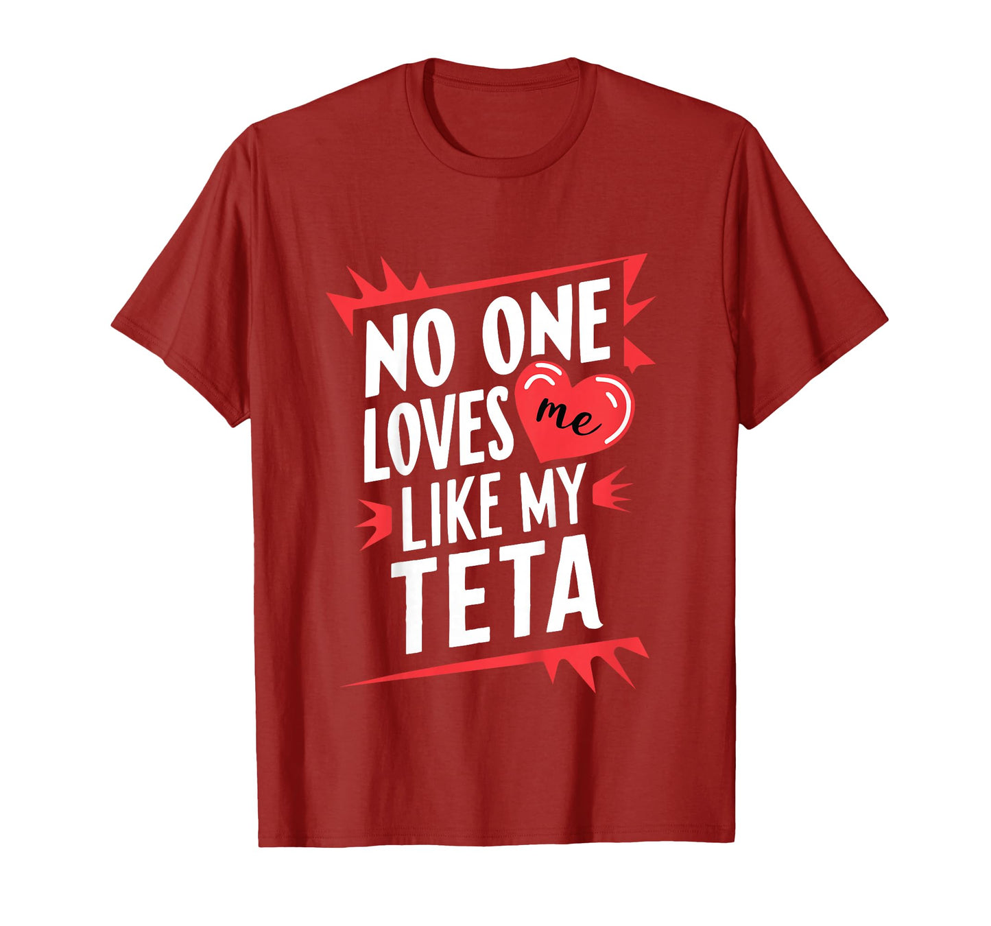Kids No One Loves Me Like My Teta Funny Grandkids Grandchild T-Shirt