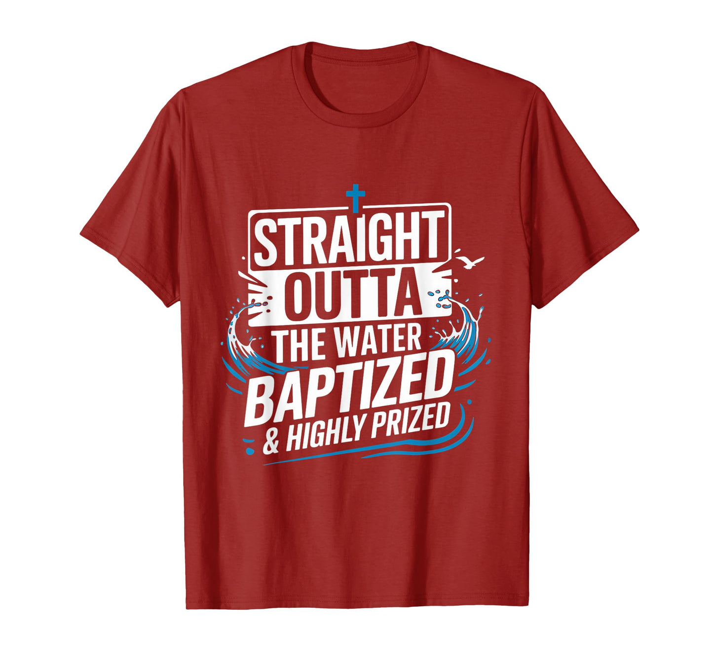 Straight Water Baptized Bible Verse Christian Baptized T-Shirt