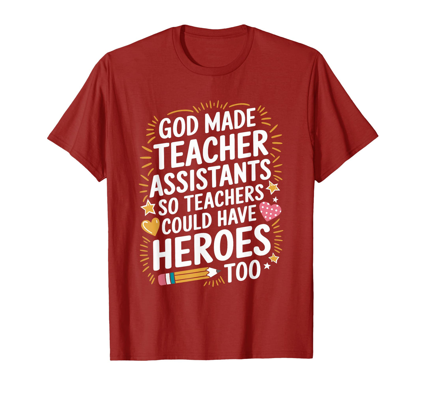School Ed, God Made Teacher Assistants Teachers Could Have T-Shirt