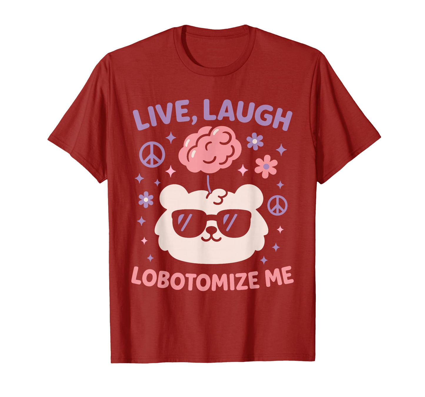 Live Laugh Lobotomize Me T-Shirt