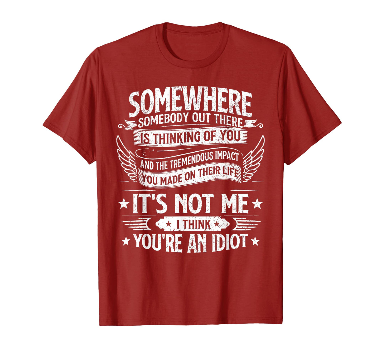somewhere somebody out there is thinking of you funny saying T-Shirt