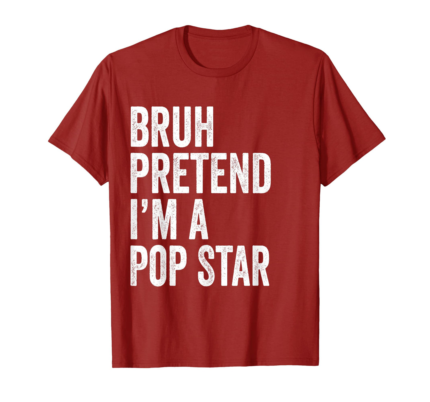 Bruh Pretend I'm A Pop Star Matching Costume Halloween Funny T-Shirt