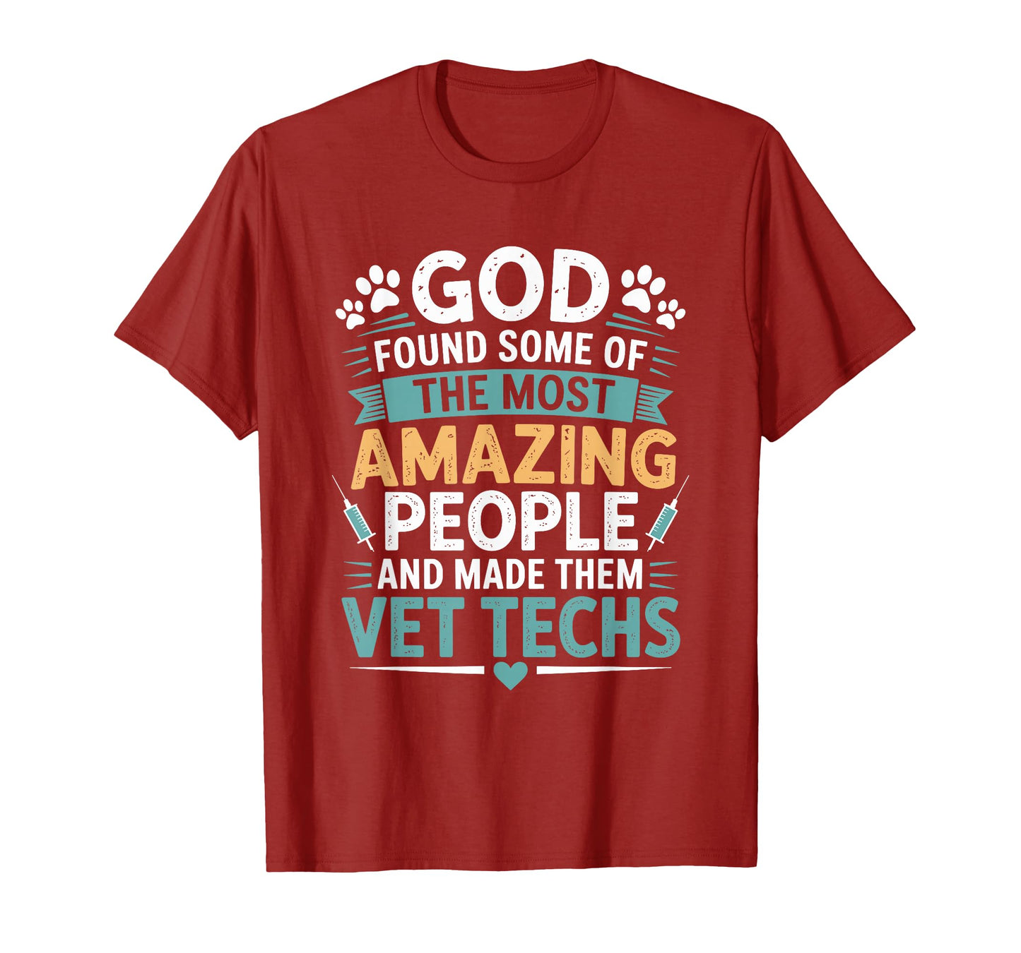 Vet Technician, God Found Some of The Most Amazing People T-Shirt