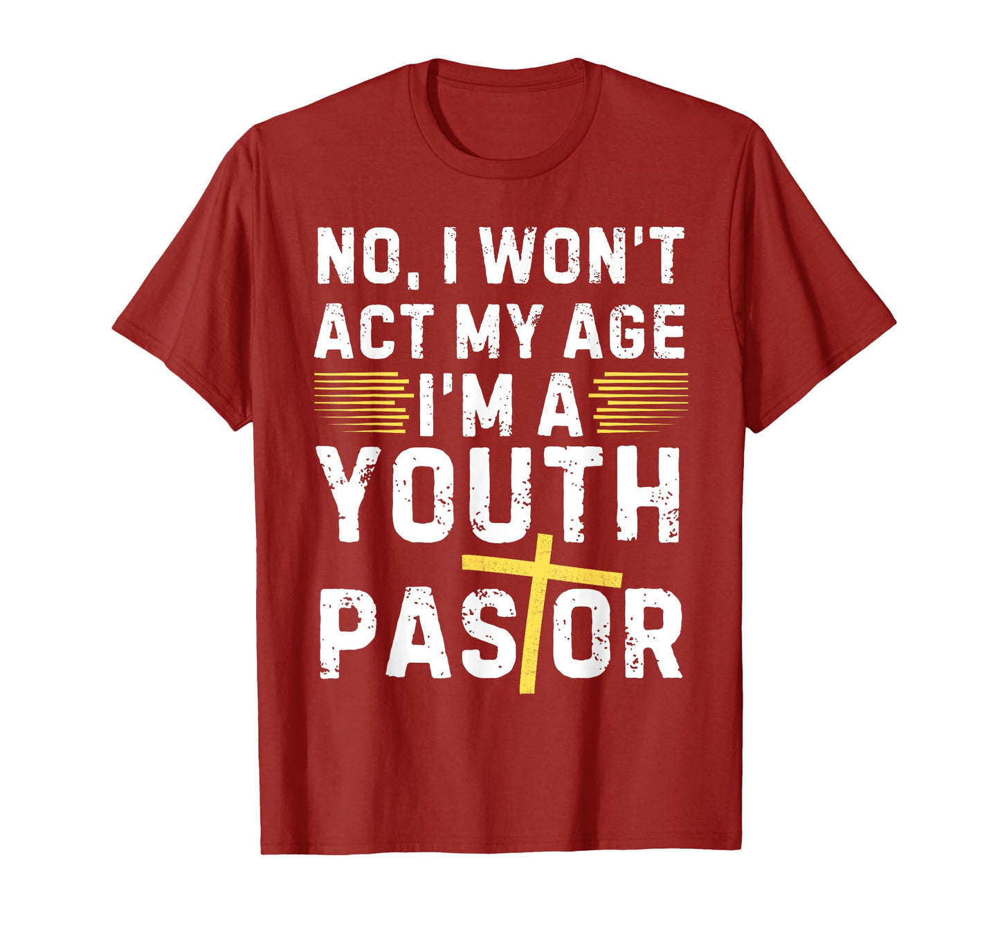 Funny I Won't Act My Age I'm A Youth Pastor Christian T-Shirt
