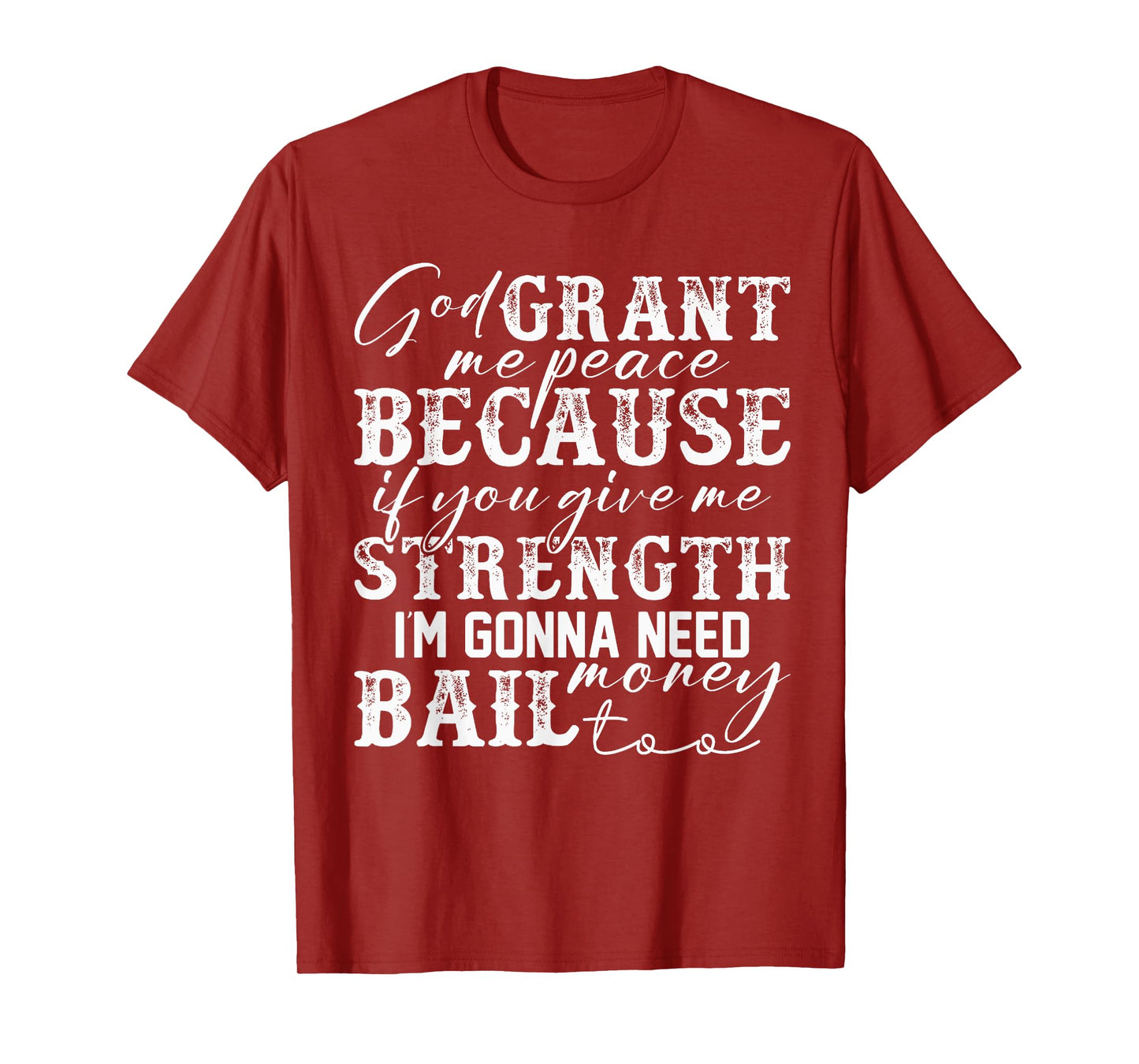 God Grant Me Peace Strength Funny Christian Faith Jesus T-Shirt