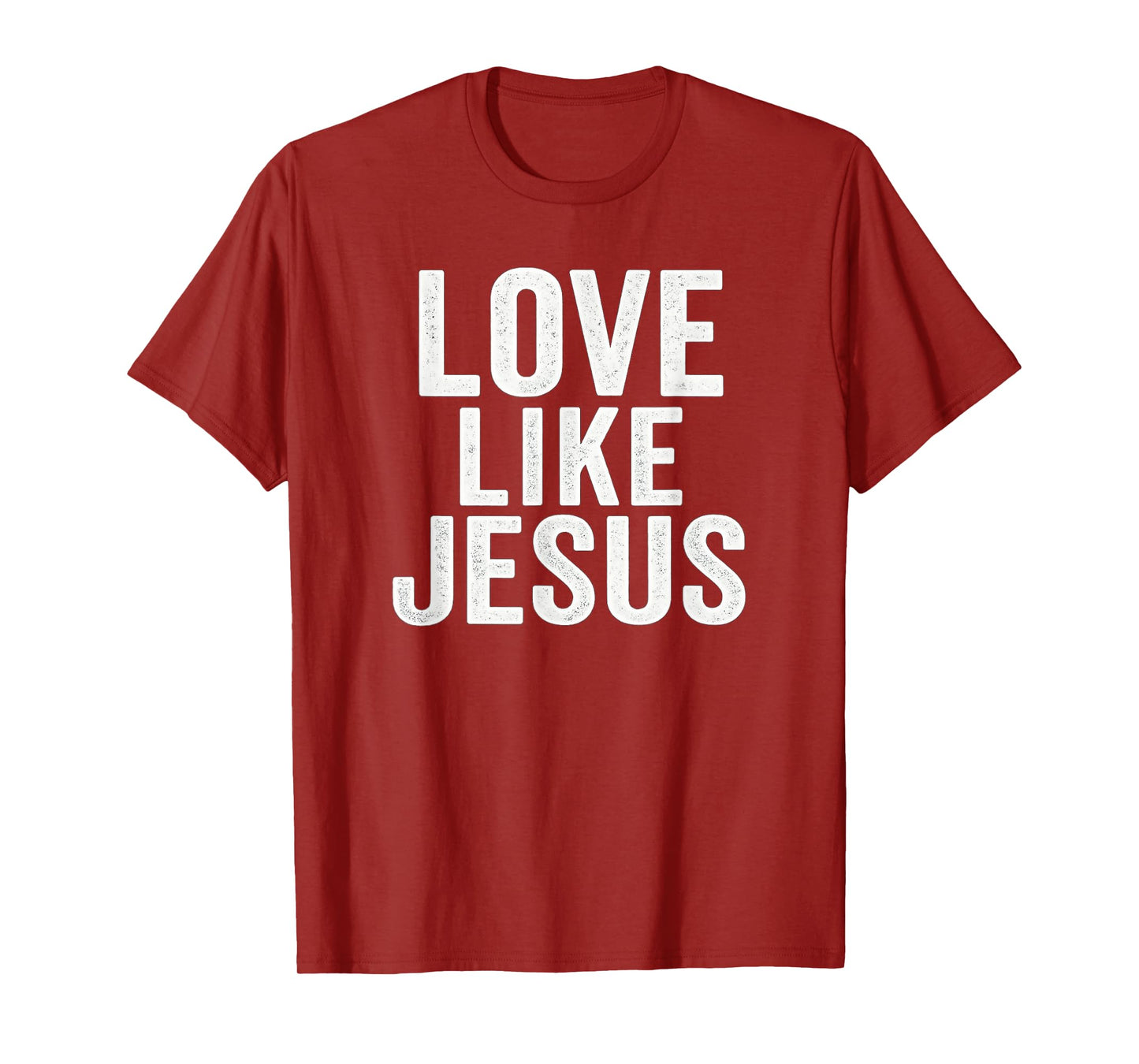 Love Like Jesus - Inspirational Christian Faith T-Shirt