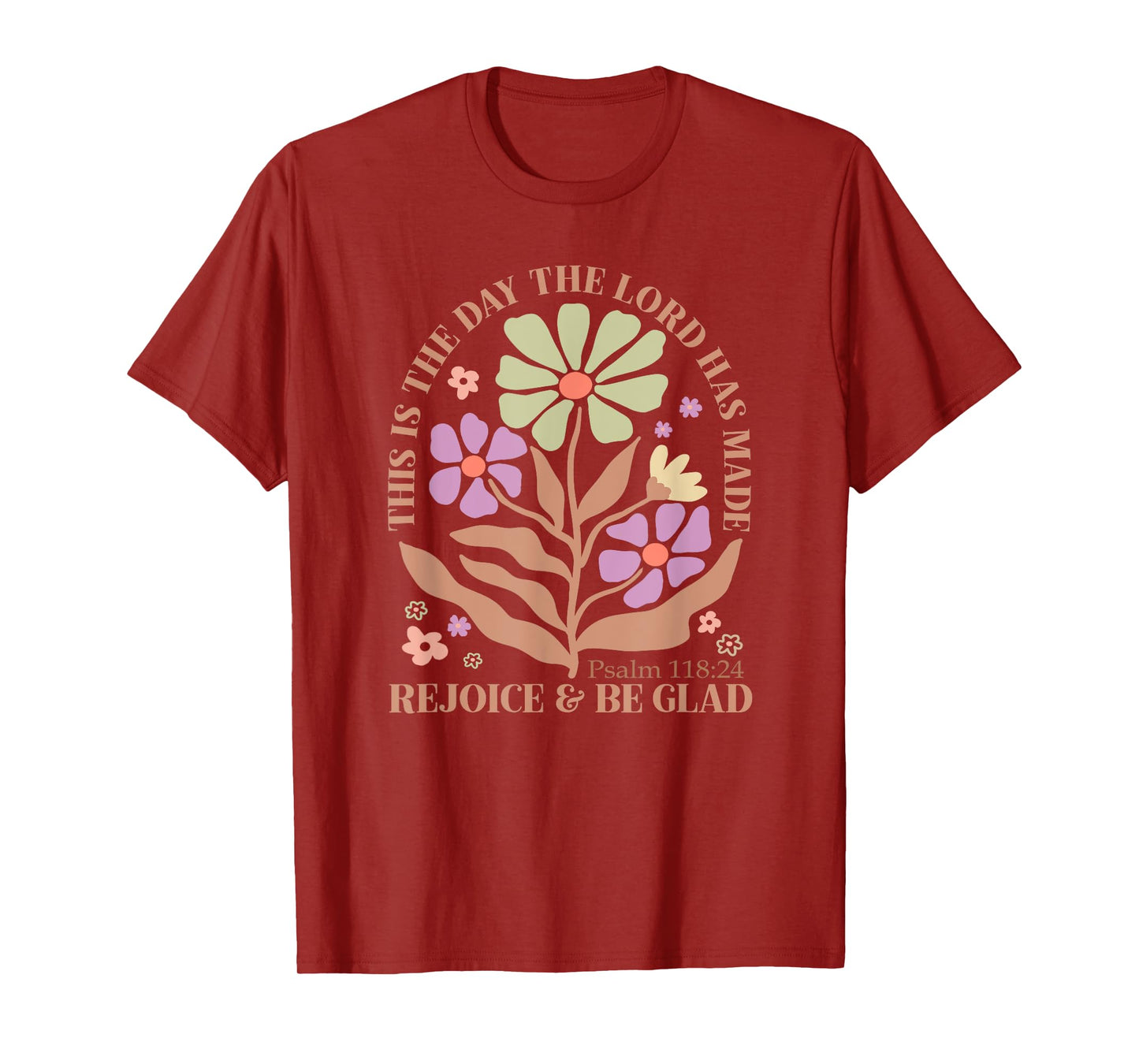 This Is The Day The Lord Has Made Rejoice & Be Glad T-Shirt