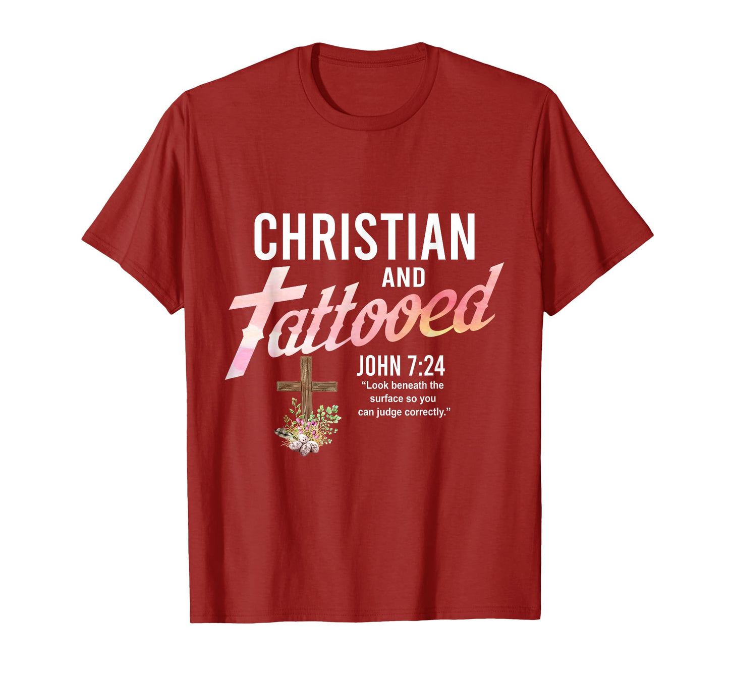 Christian & Tattooed, John 7:24, Quote Faith Believer Saying T-Shirt