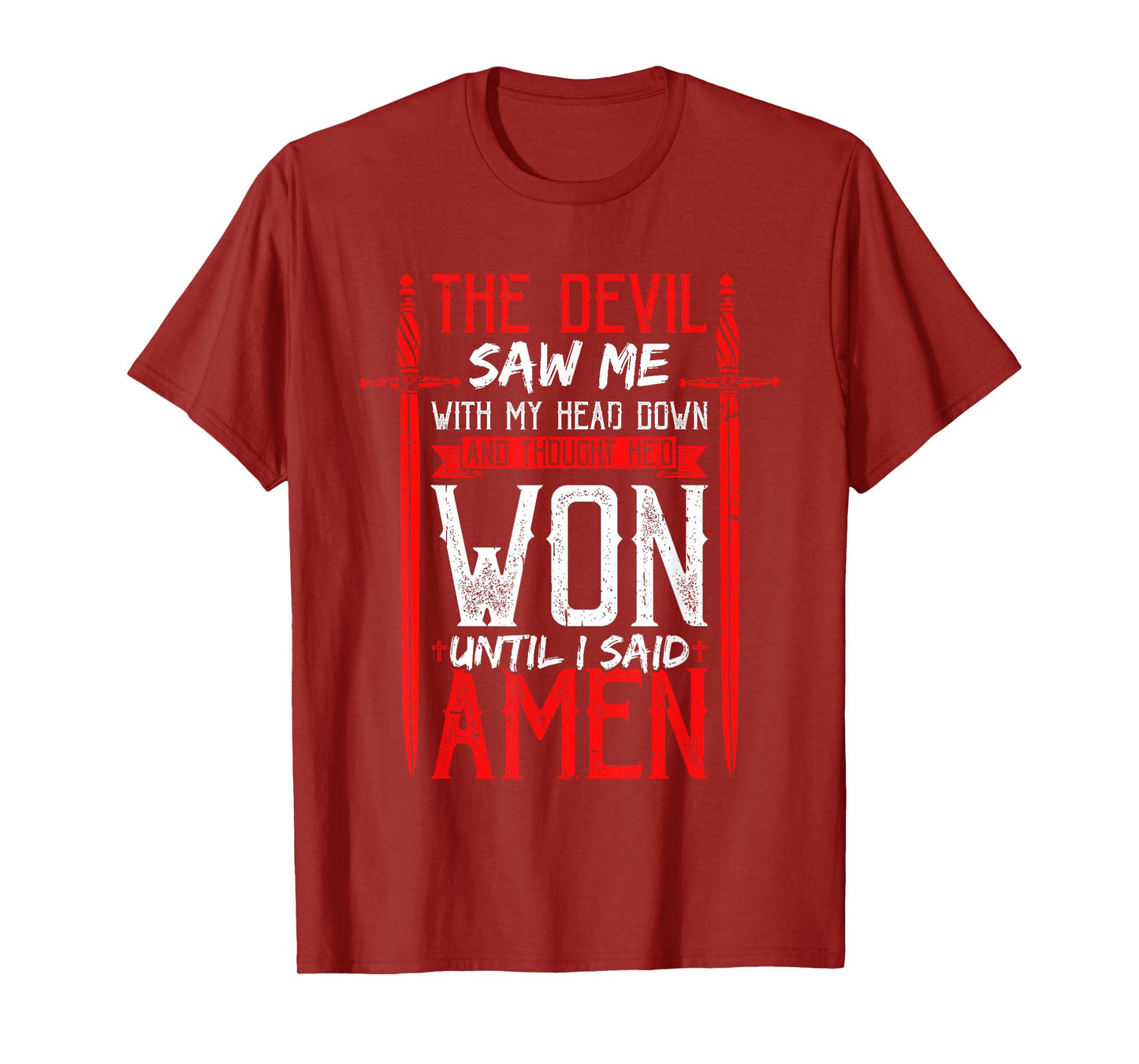 The Devil Saw Me and Thought He'd Won Until I Said Amen T-Shirt