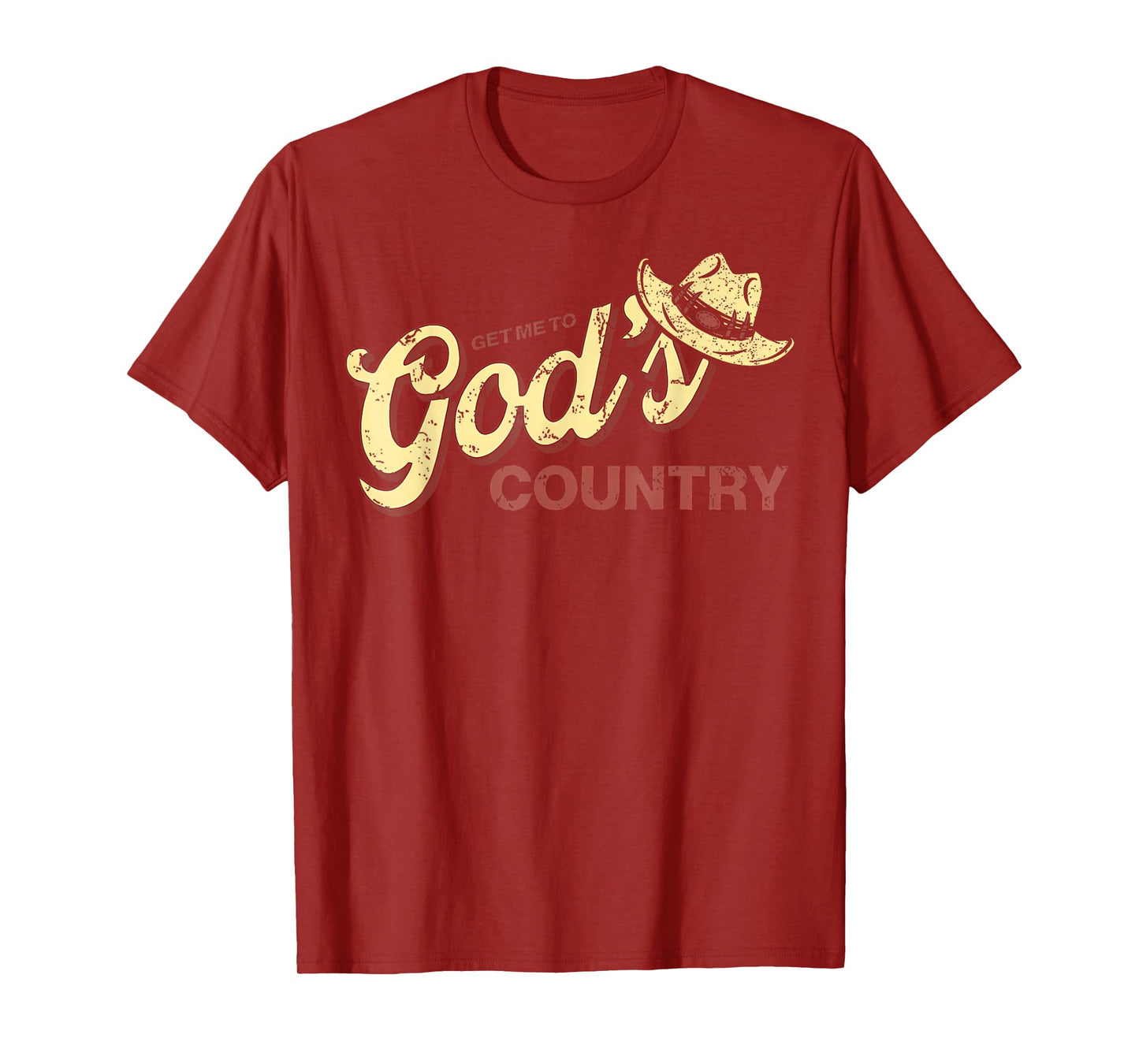 Vintage Get Me To God’s Country Funny Country Hat Funny Meme T-Shirt