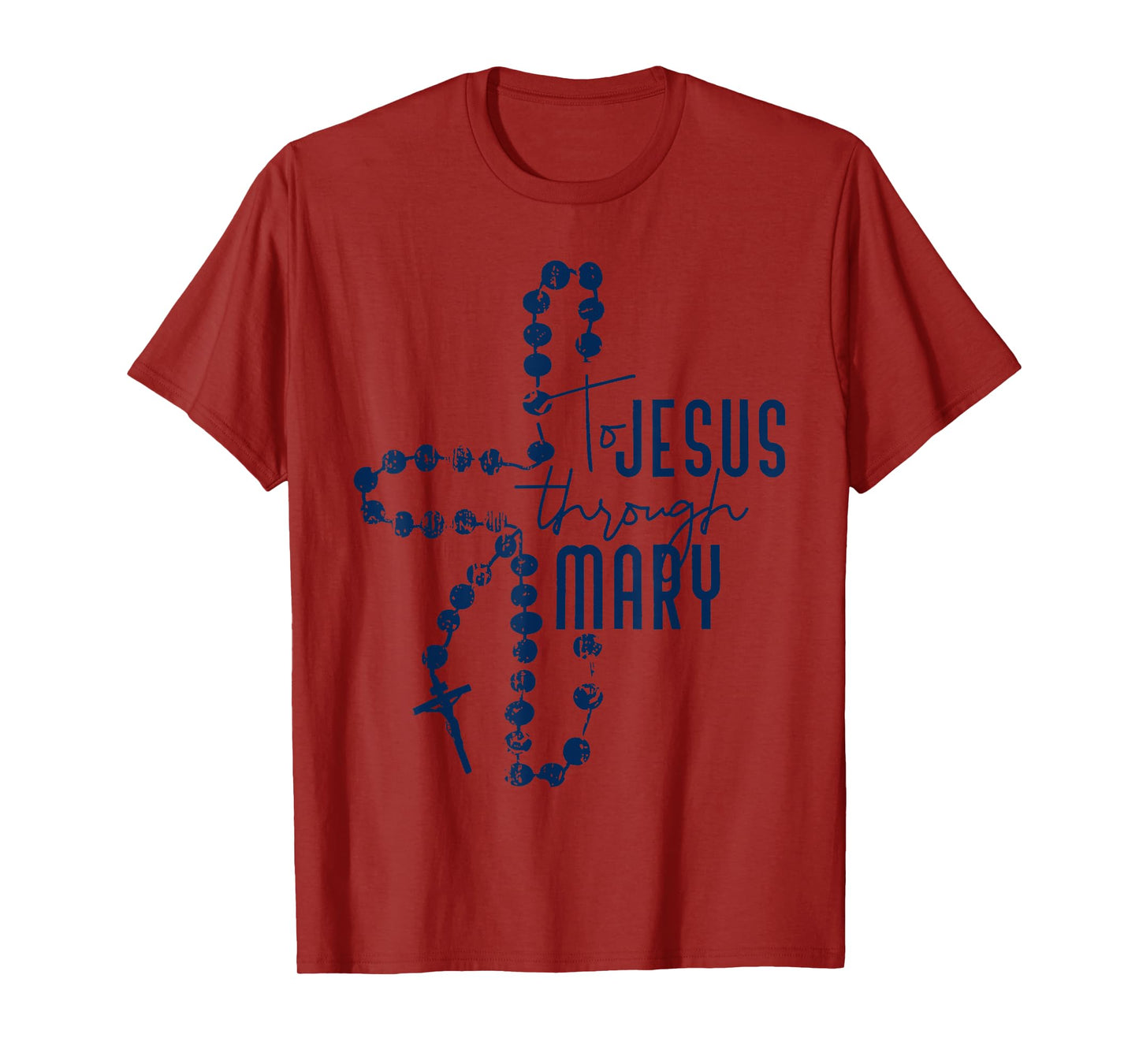 To Jesus Through Mary Cross Jesus God Christian Religion T-Shirt