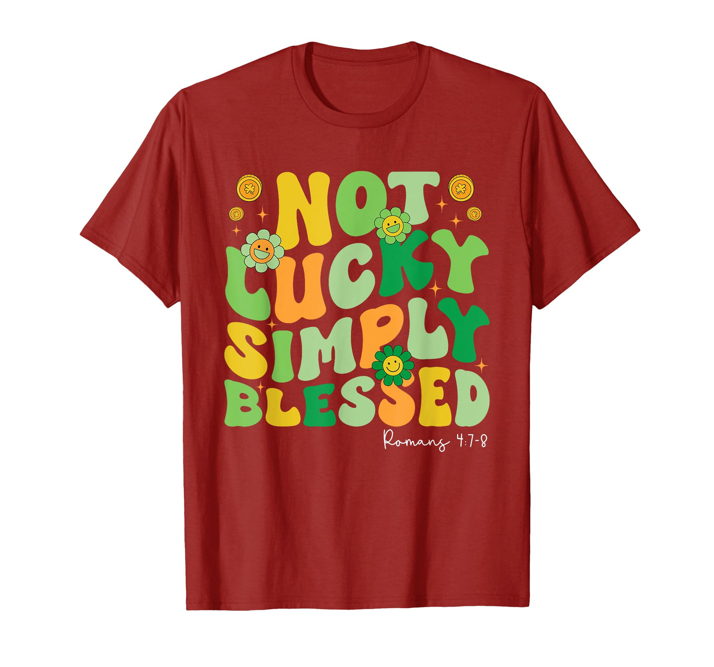 Not Lucky Simply Blessed St Patricks Day Faith Christian T-Shirt