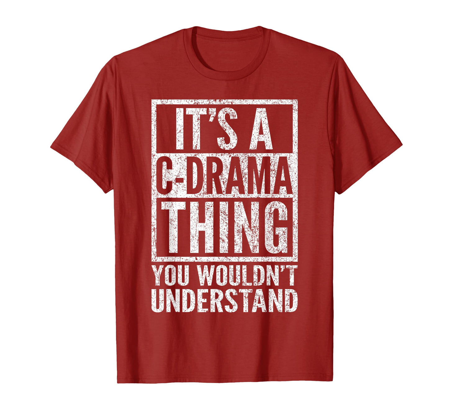 A C-Drama Thing You Wouldn't Understand - C-Drama's Saying T-Shirt