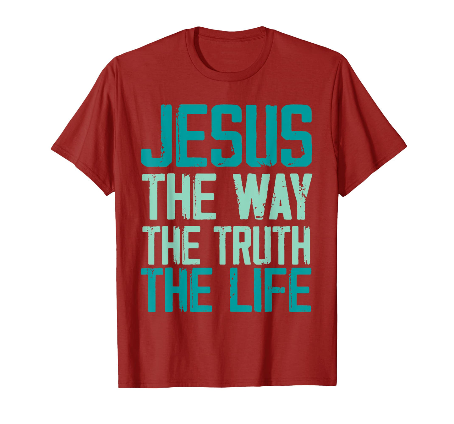 Jesus The Way The Truth The Life Christian Women Men T-Shirt