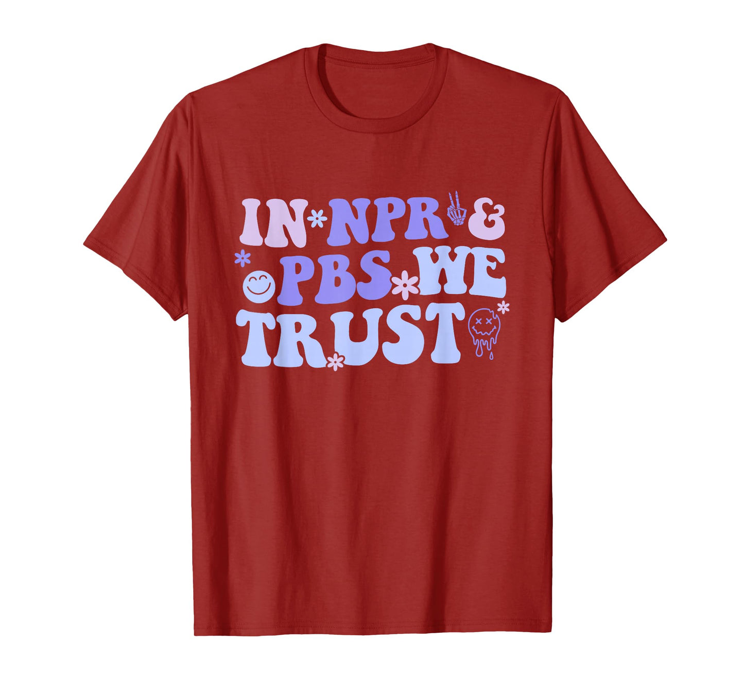 In Npr & Pbs We Trust T-Shirt