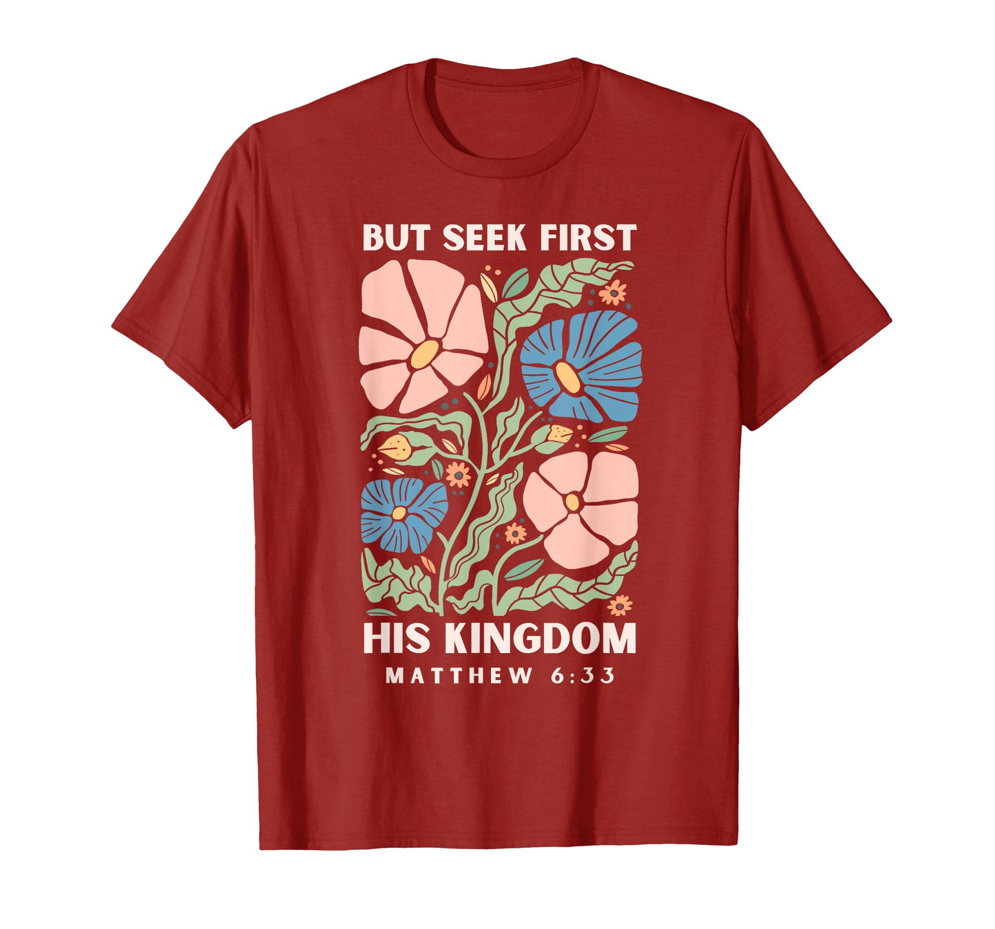 But Seek First His Kingdom Jesus Scripture Christian Bible T-Shirt