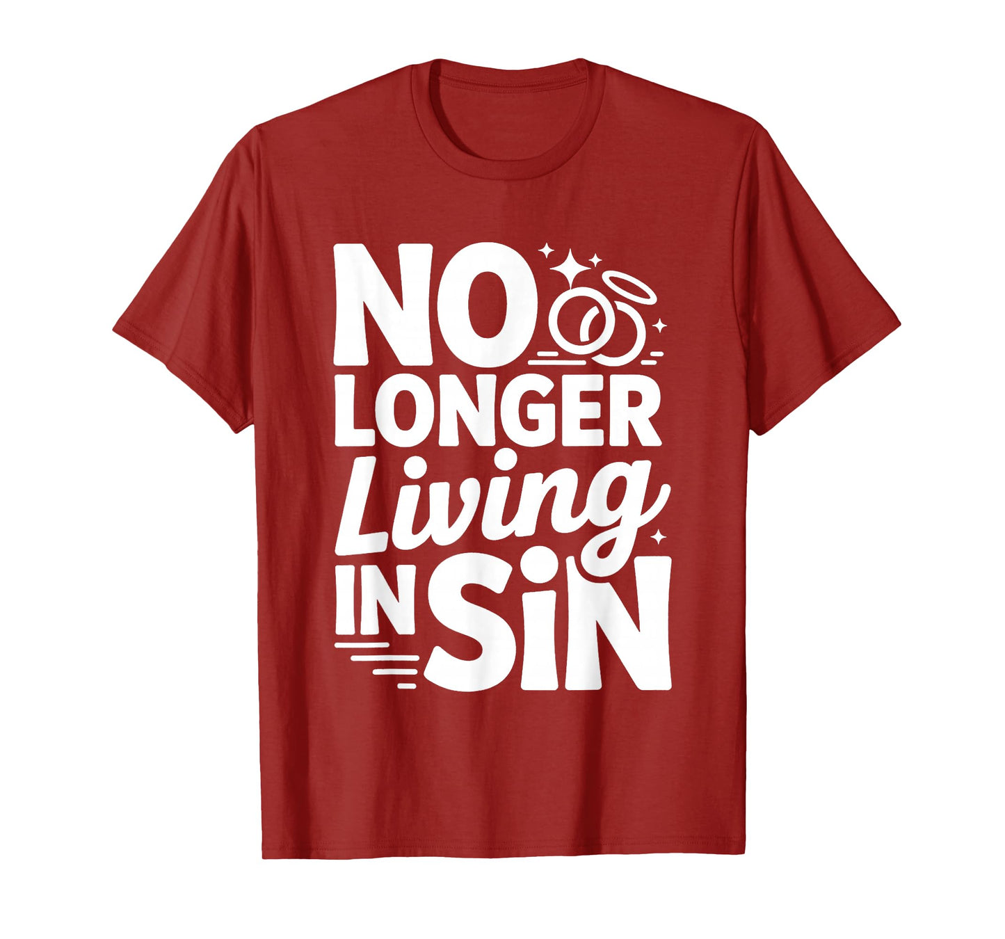 No Longer Living in Sin Marriage Wedding Couple - T-Shirt