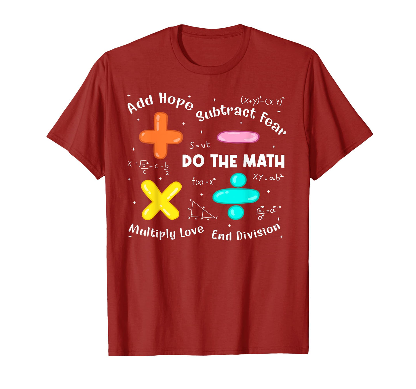 Add Hope Subtract Fear Multiply Love End Division Quote Tee T-Shirt