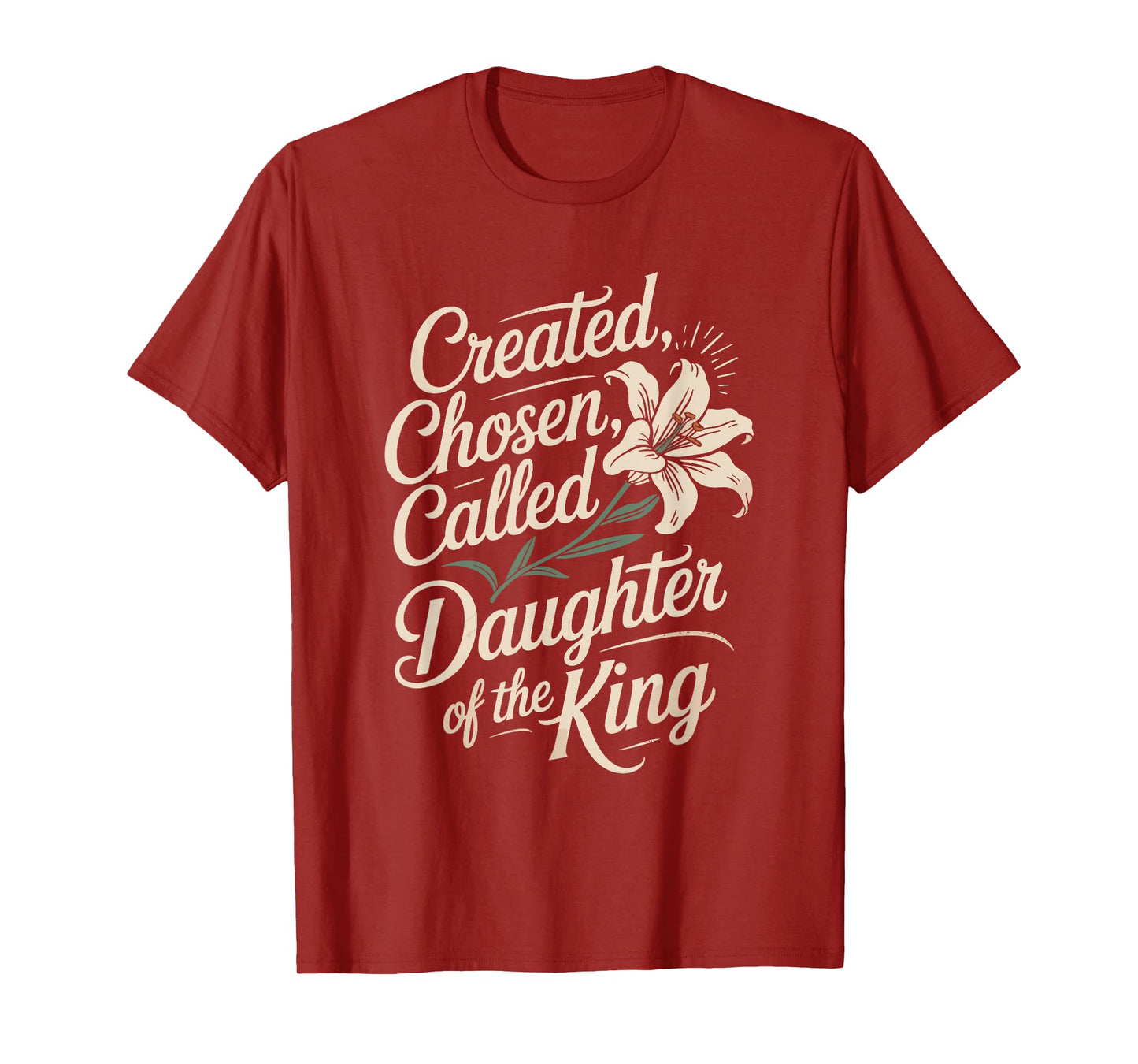 Created Chosen Called Daughter of the King T-Shirt
