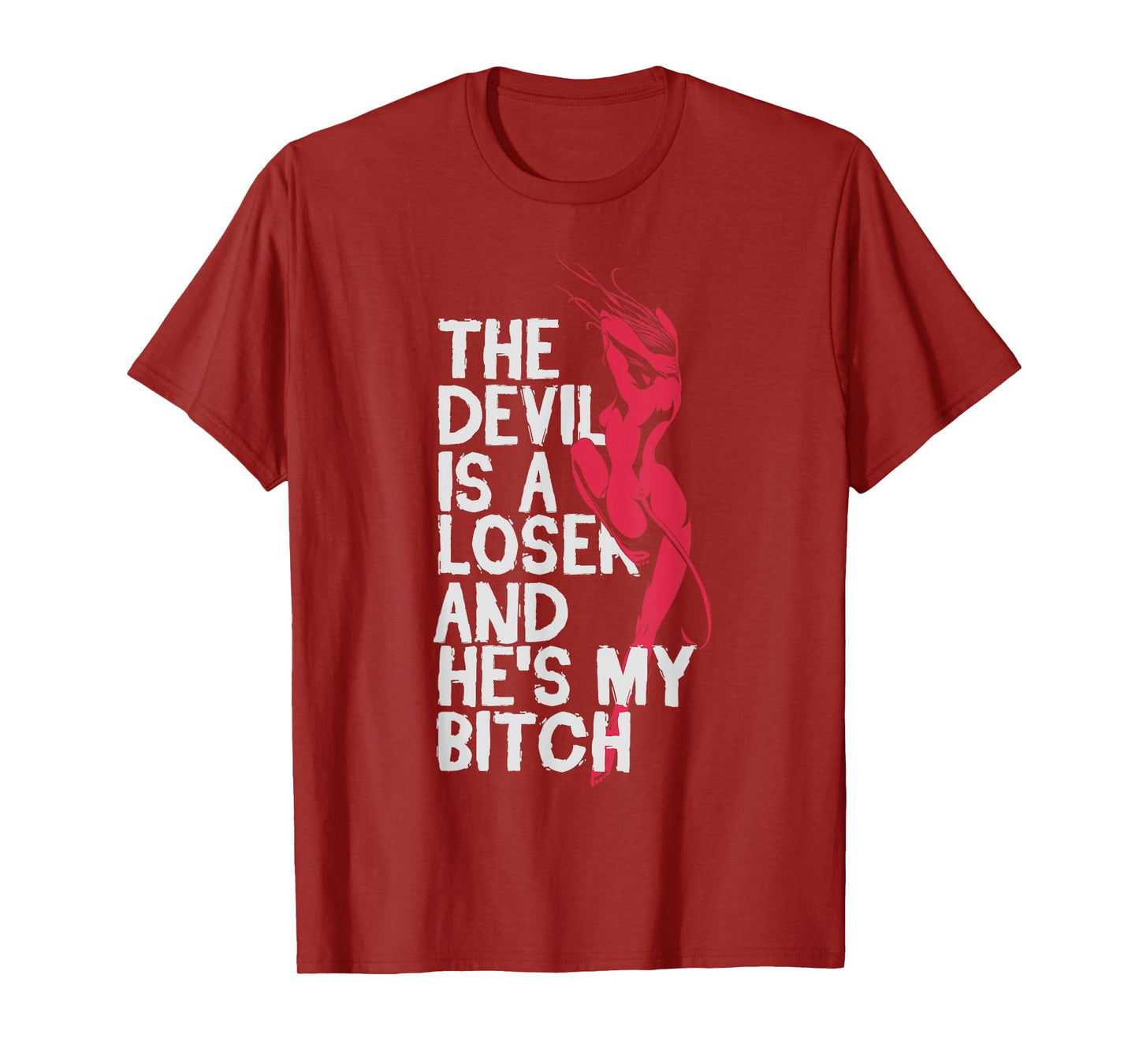 Christian Believer The Devil Is a Loser He's My Bitch Shirts