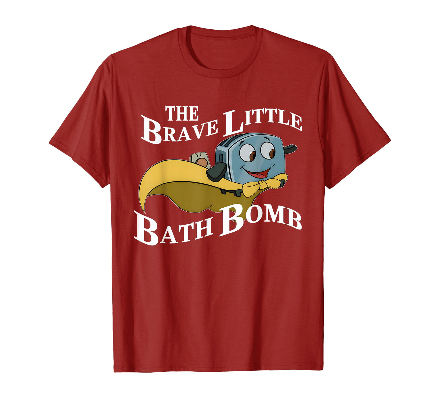 The Brave Little Bath Bomb Funny Design T-Shirt