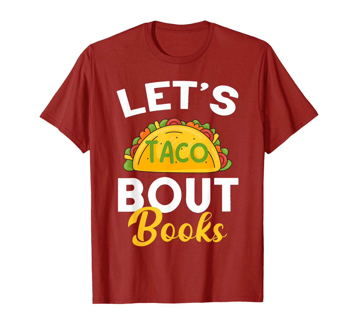 Let's Taco About Books Mexican Reading Teacher Book Lover T-Shirt