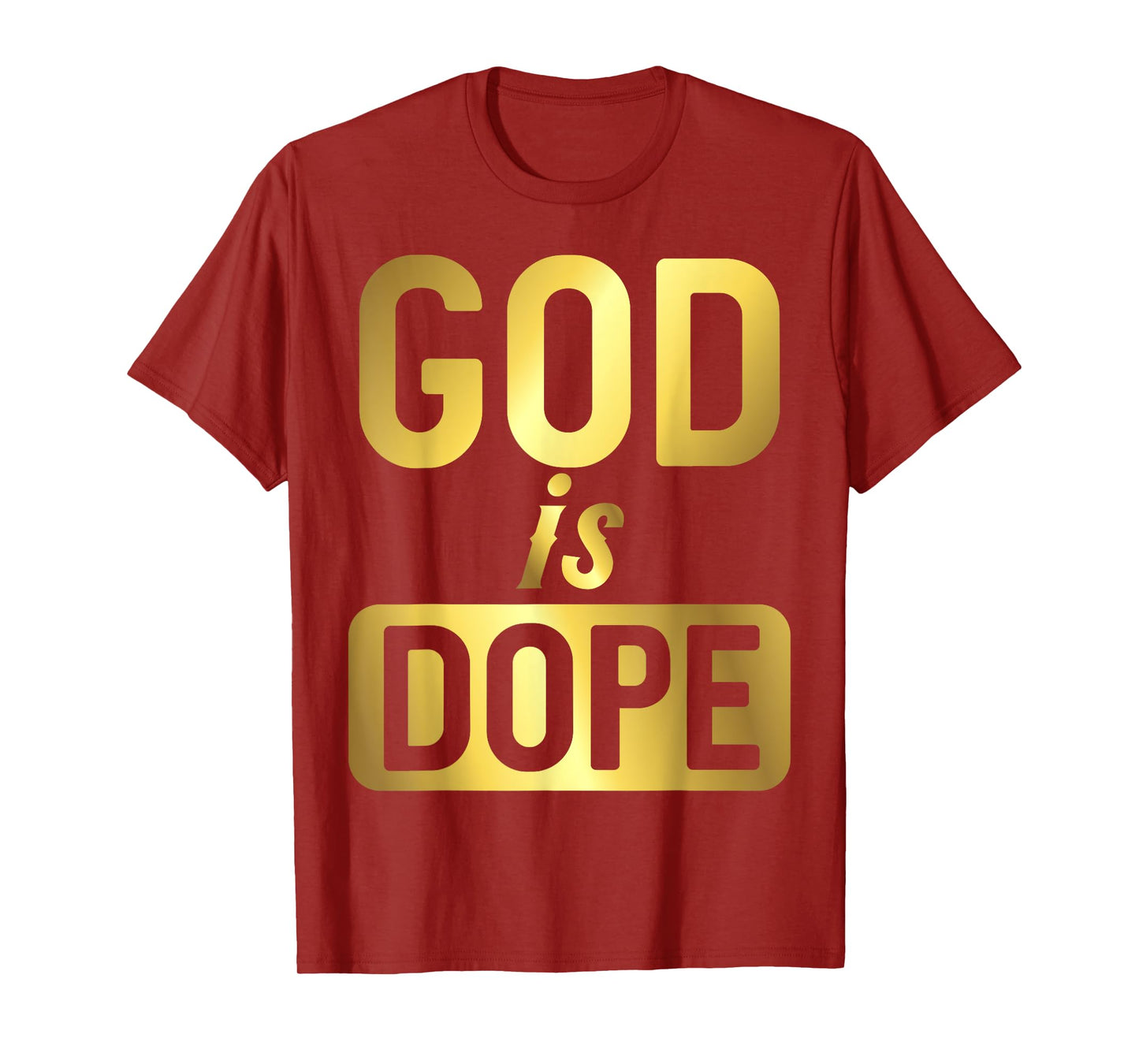 God Is Dope Christianity Shirt, Christian Shirt, Faith Tee T-Shirt