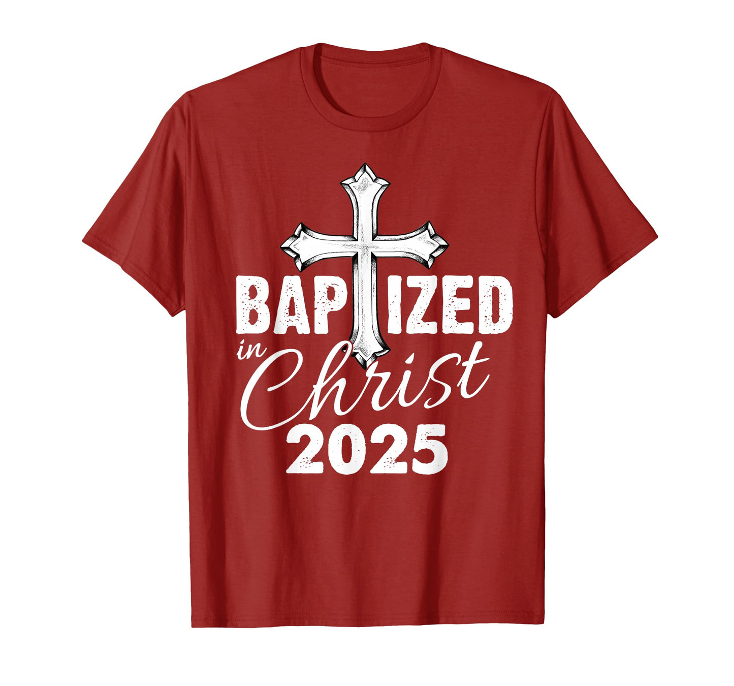 Baptized in Christ 2025 - Christian Cross Salvation Baptism T-Shirt