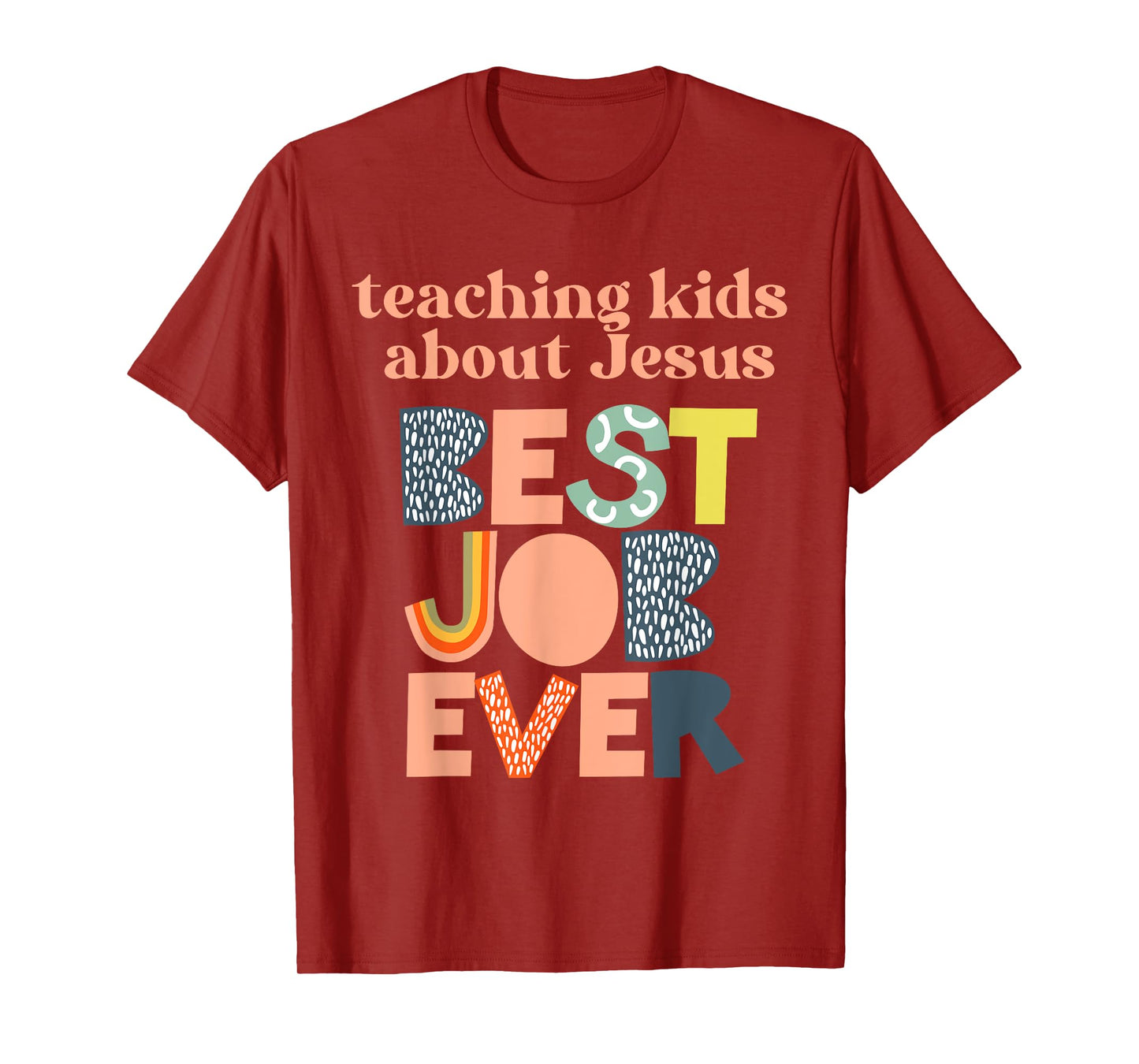 Teach Kids About Jesus Best Job Ever Faith Christian Family T-Shirt
