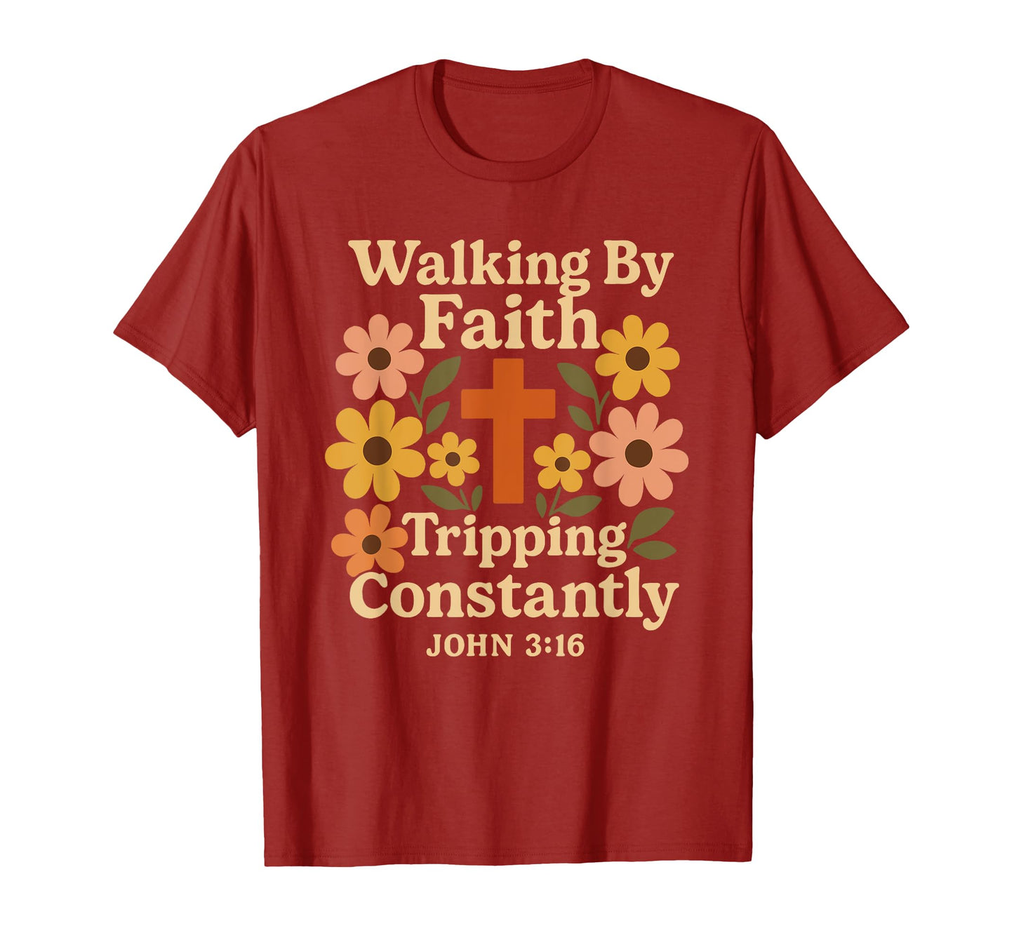 Walking by Faith Tripping Constantly Floral Christian Humor T-Shirt